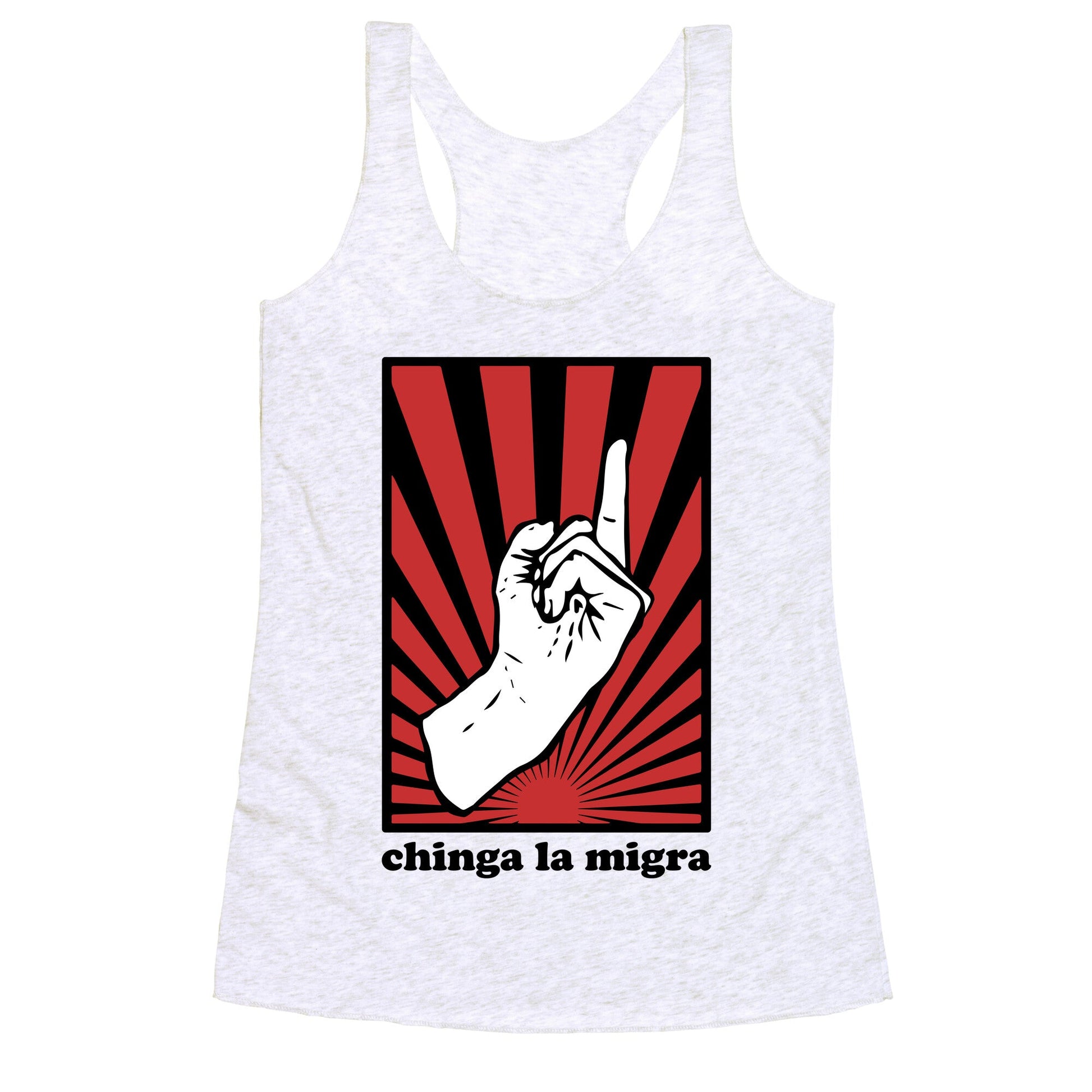 Chinga La Migra Racerback Tank