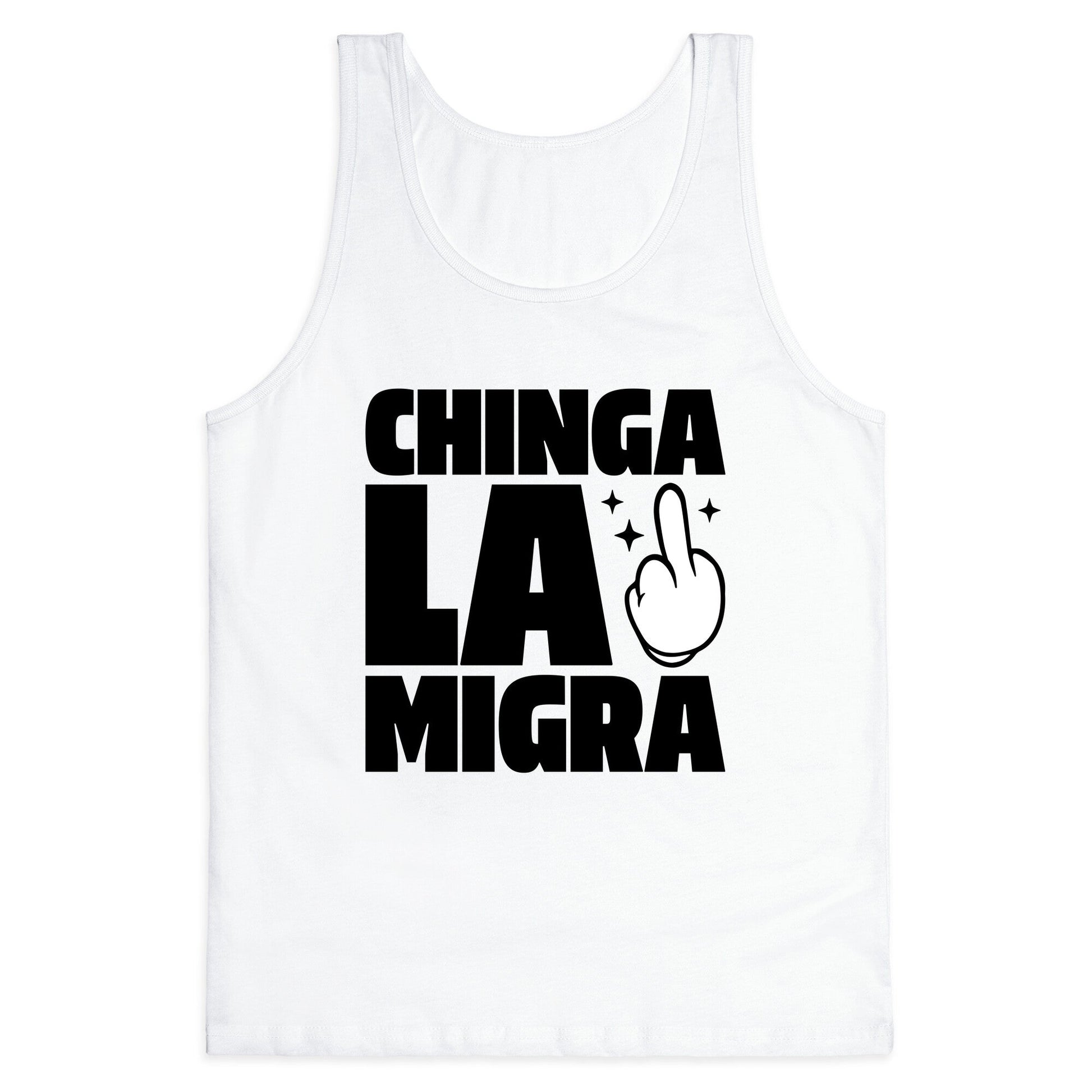 Chinga La Migra Finger Tank Top