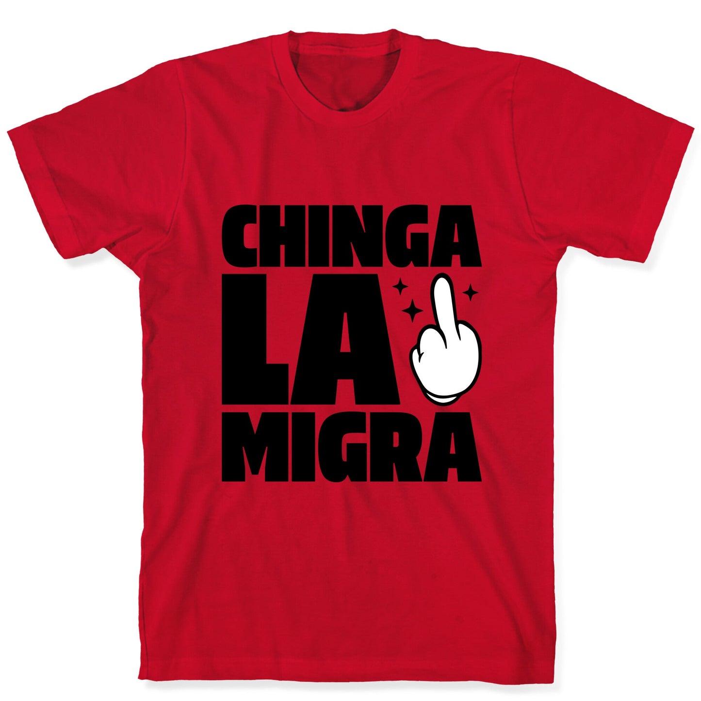 Chinga La Migra Finger T-Shirt