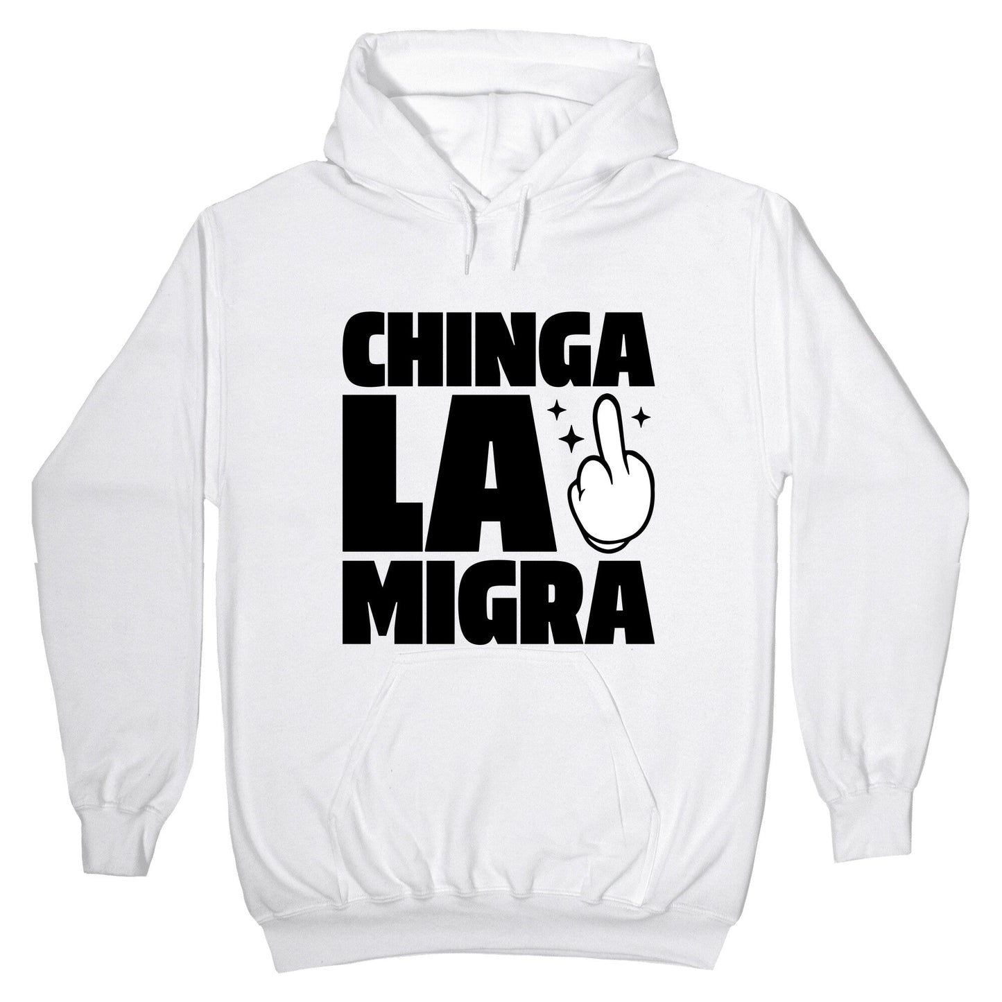 Chinga La Migra Finger Hoodie