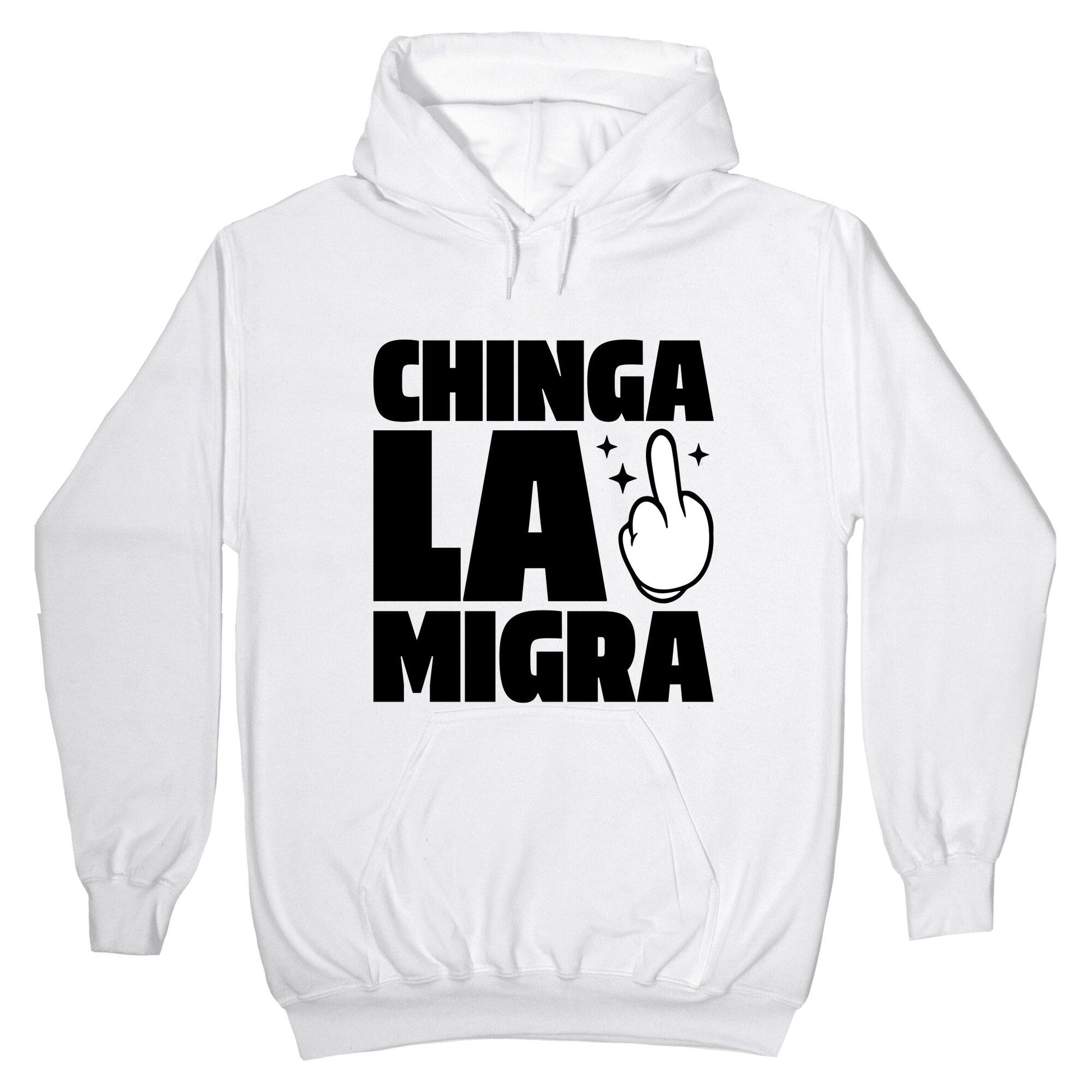 Chinga La Migra Finger Hoodie