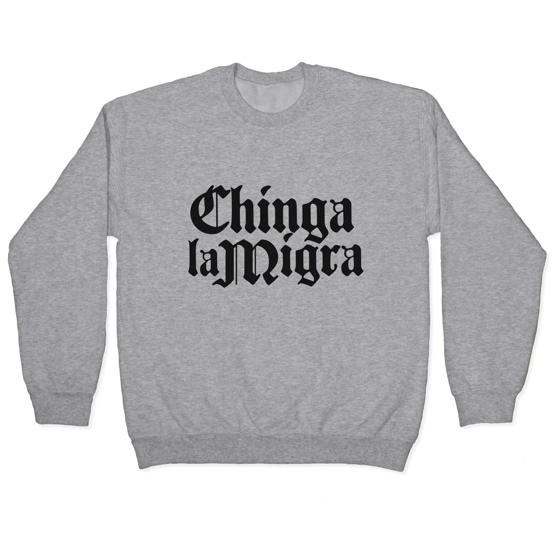 Chinga La Migra Fuck ICE Crewneck Sweatshirt