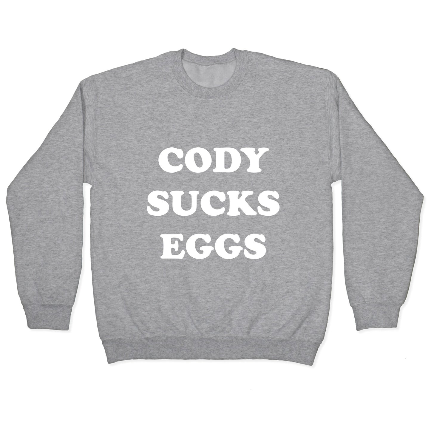 Cody Sucks Eggs Crewneck Sweatshirt