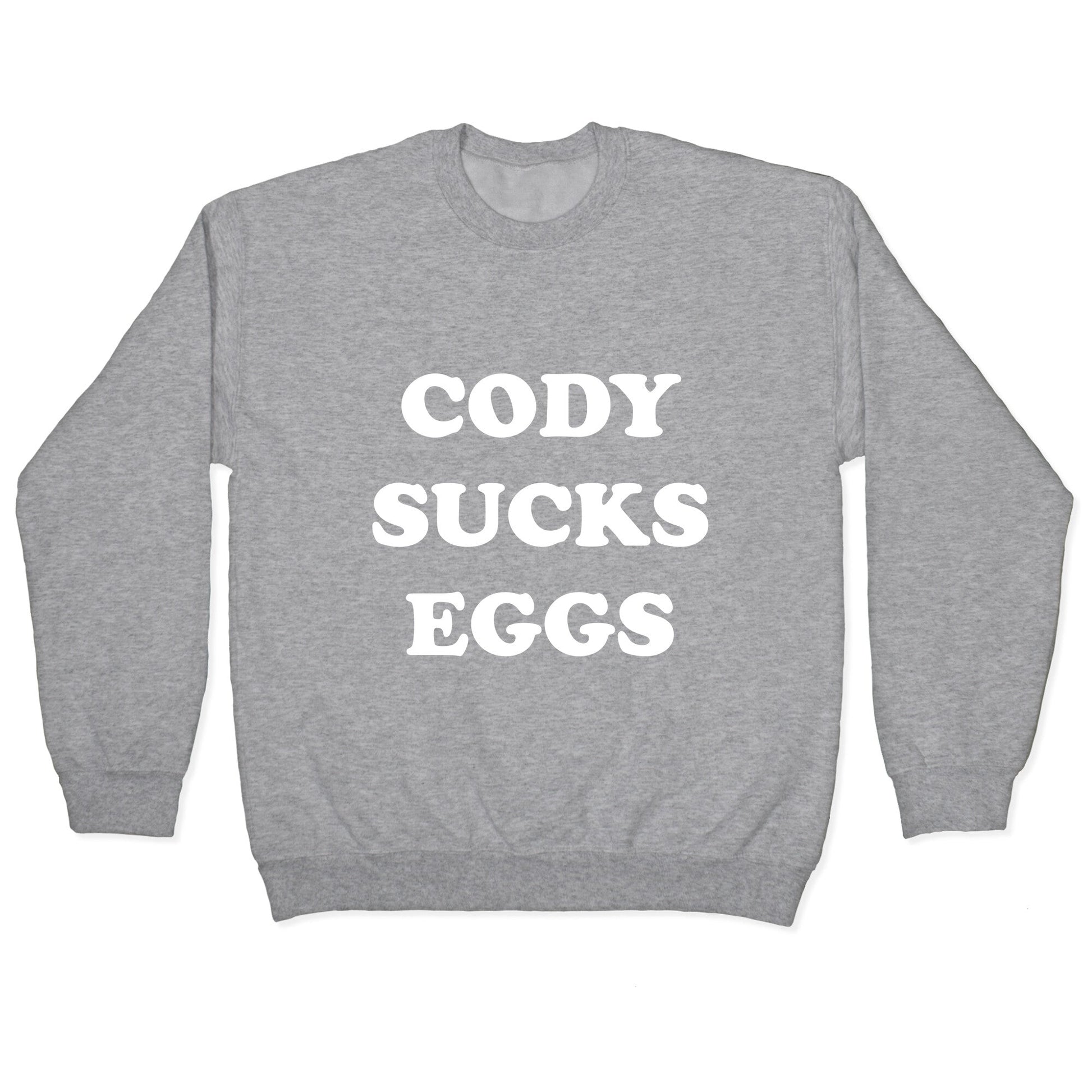 Cody Sucks Eggs Crewneck Sweatshirt