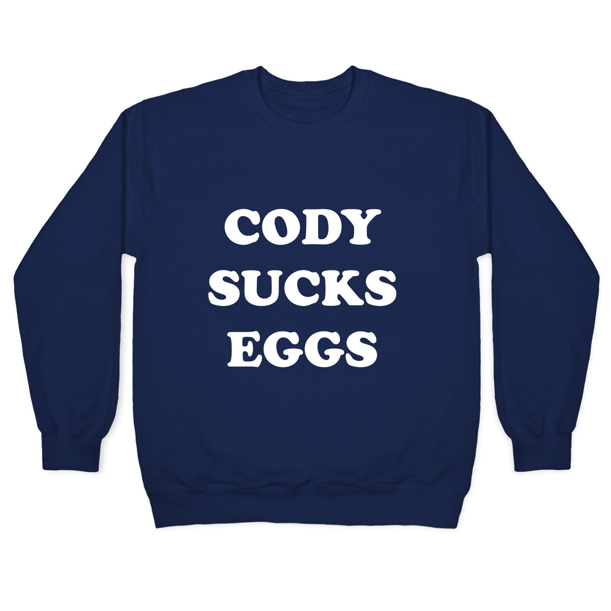 Cody Sucks Eggs Crewneck Sweatshirt