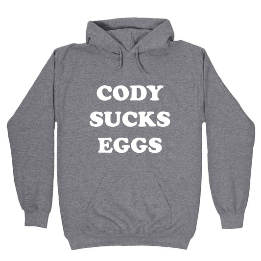 Cody Sucks Eggs Hoodie