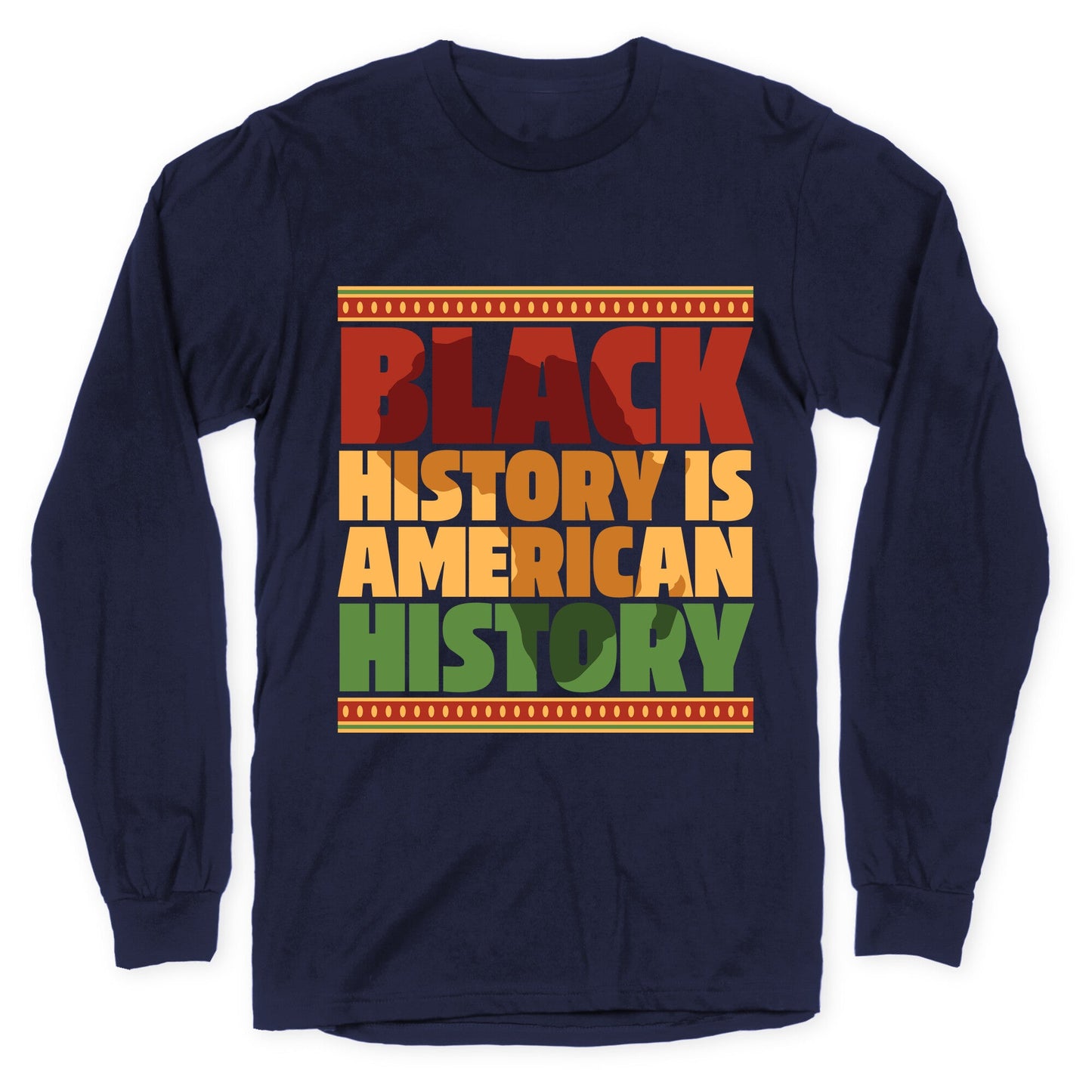Black History Is American History Longsleeve Tee