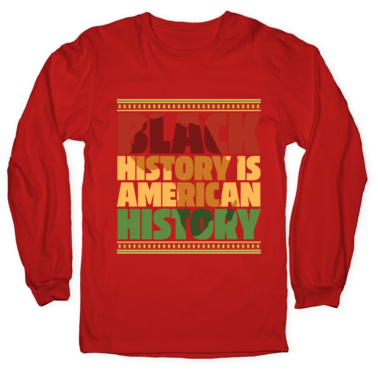 Black History Is American History Longsleeve Tee