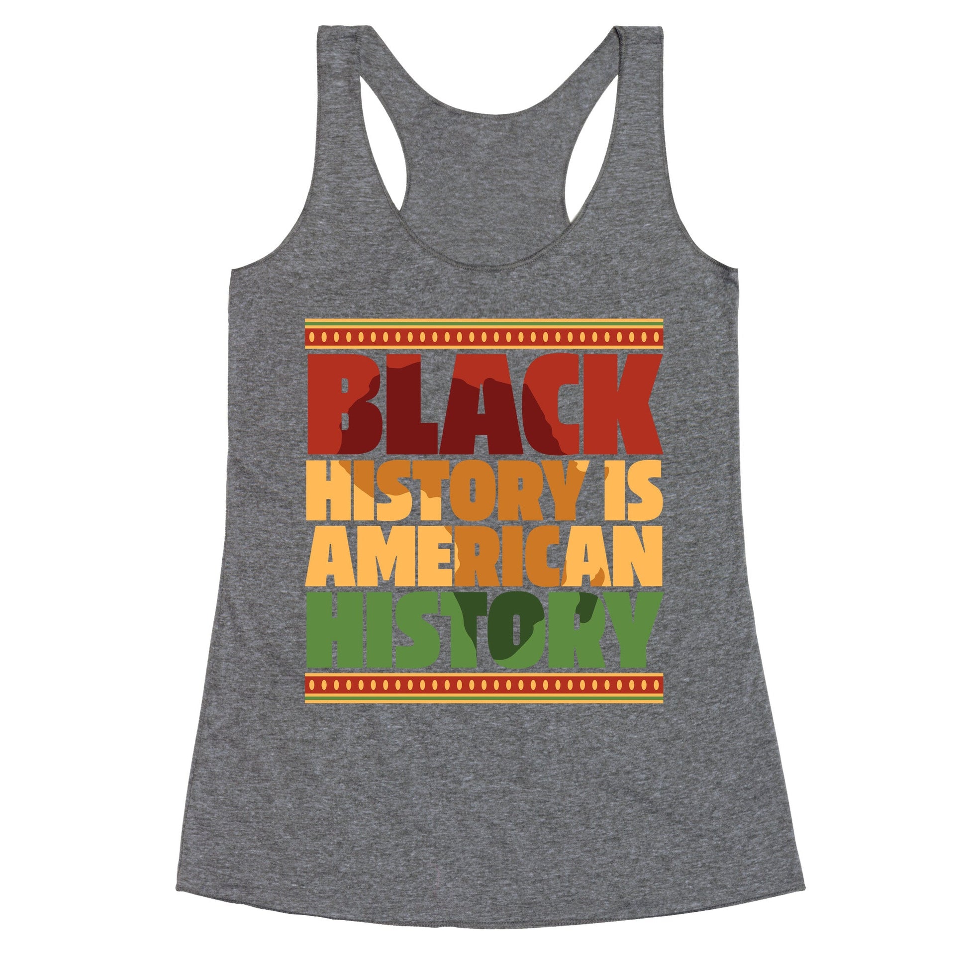 Black History Is American History Racerback Tank