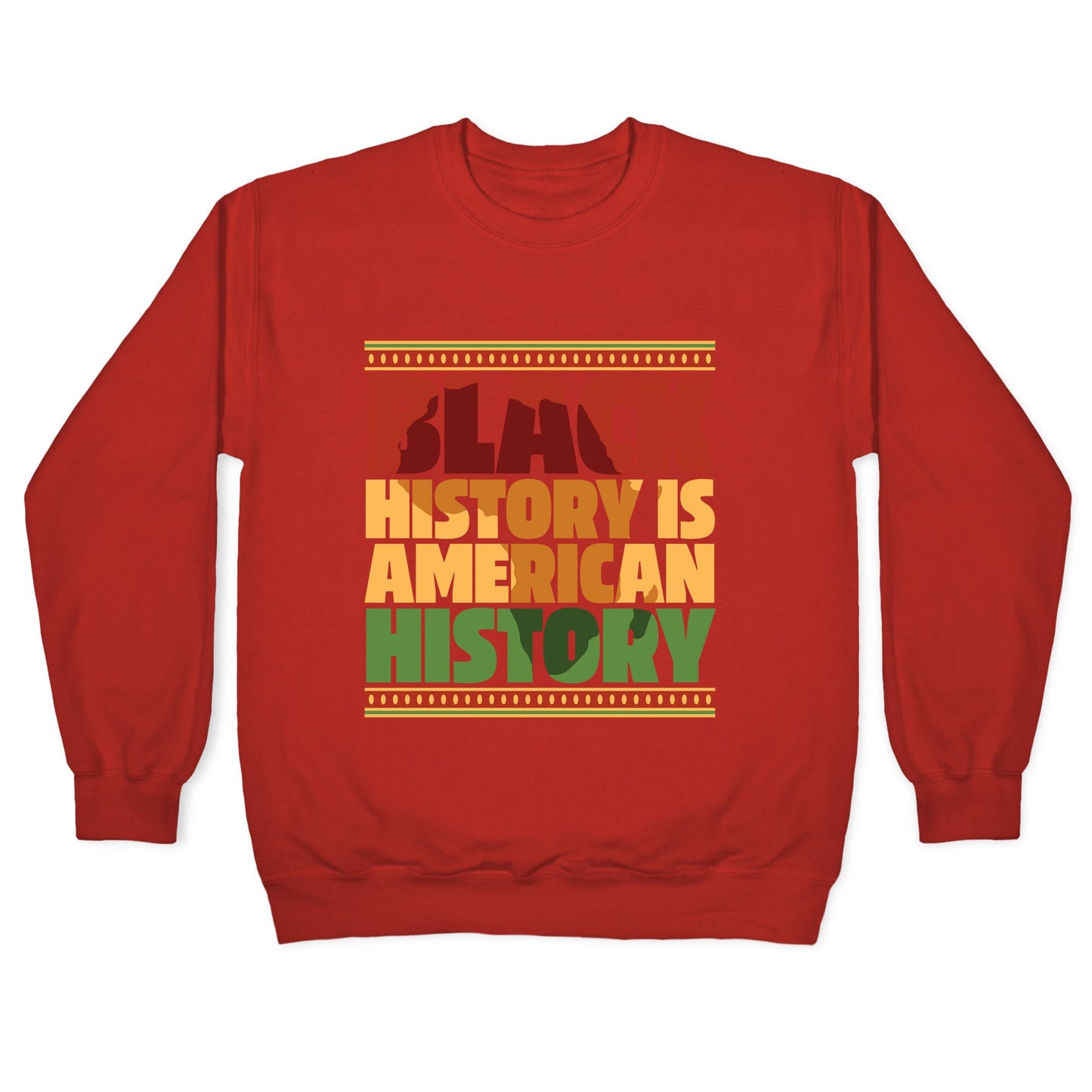 Black History Is American History Crewneck Sweatshirt