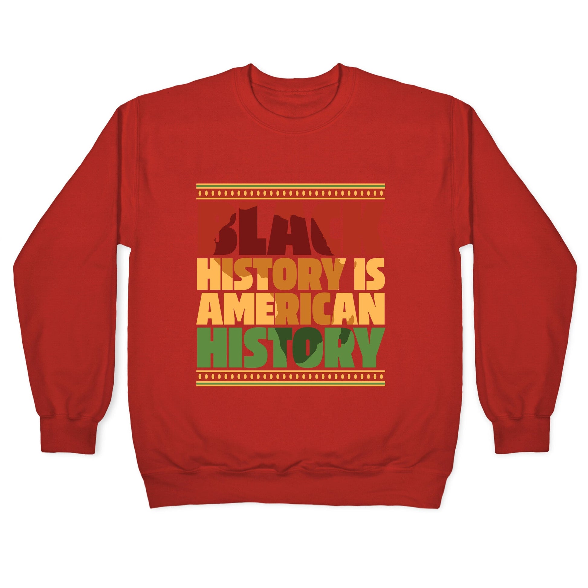 Black History Is American History Crewneck Sweatshirt