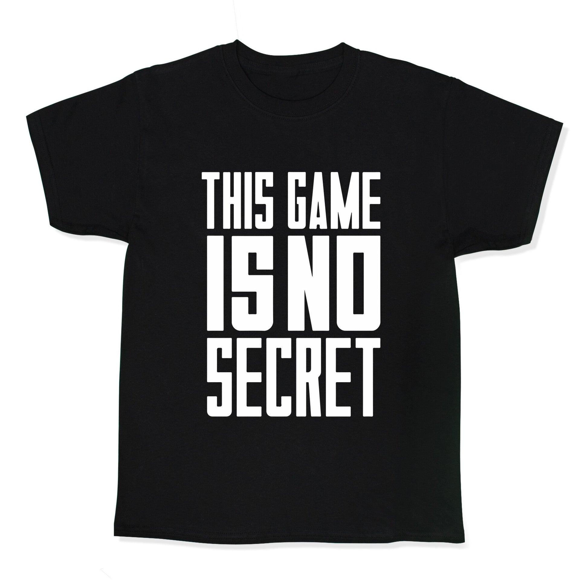 This Game Is No Secret Kids Tee