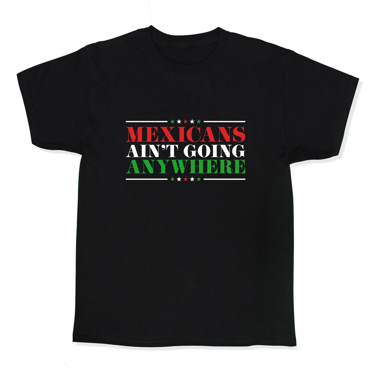 MAGA Mexicans Arent Going Anywhere Kids Tee