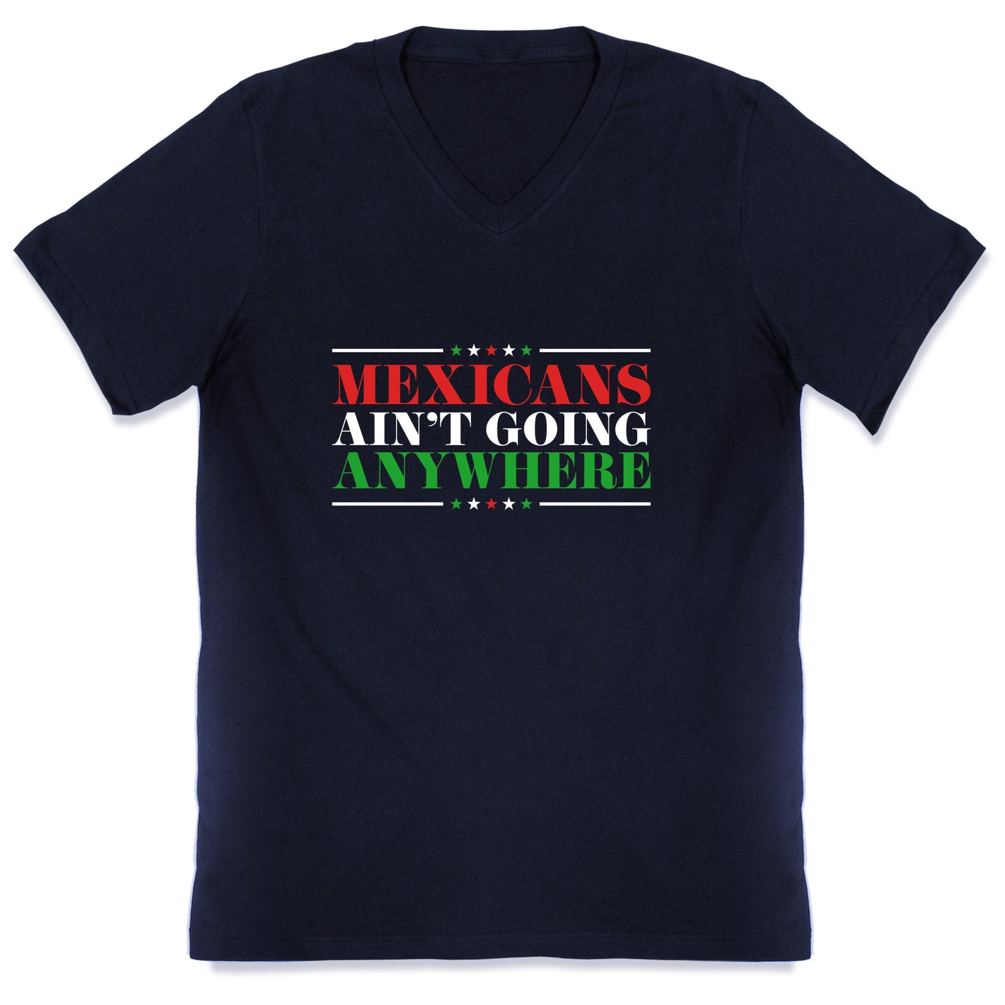 MAGA Mexicans Arent Going Anywhere V-Neck