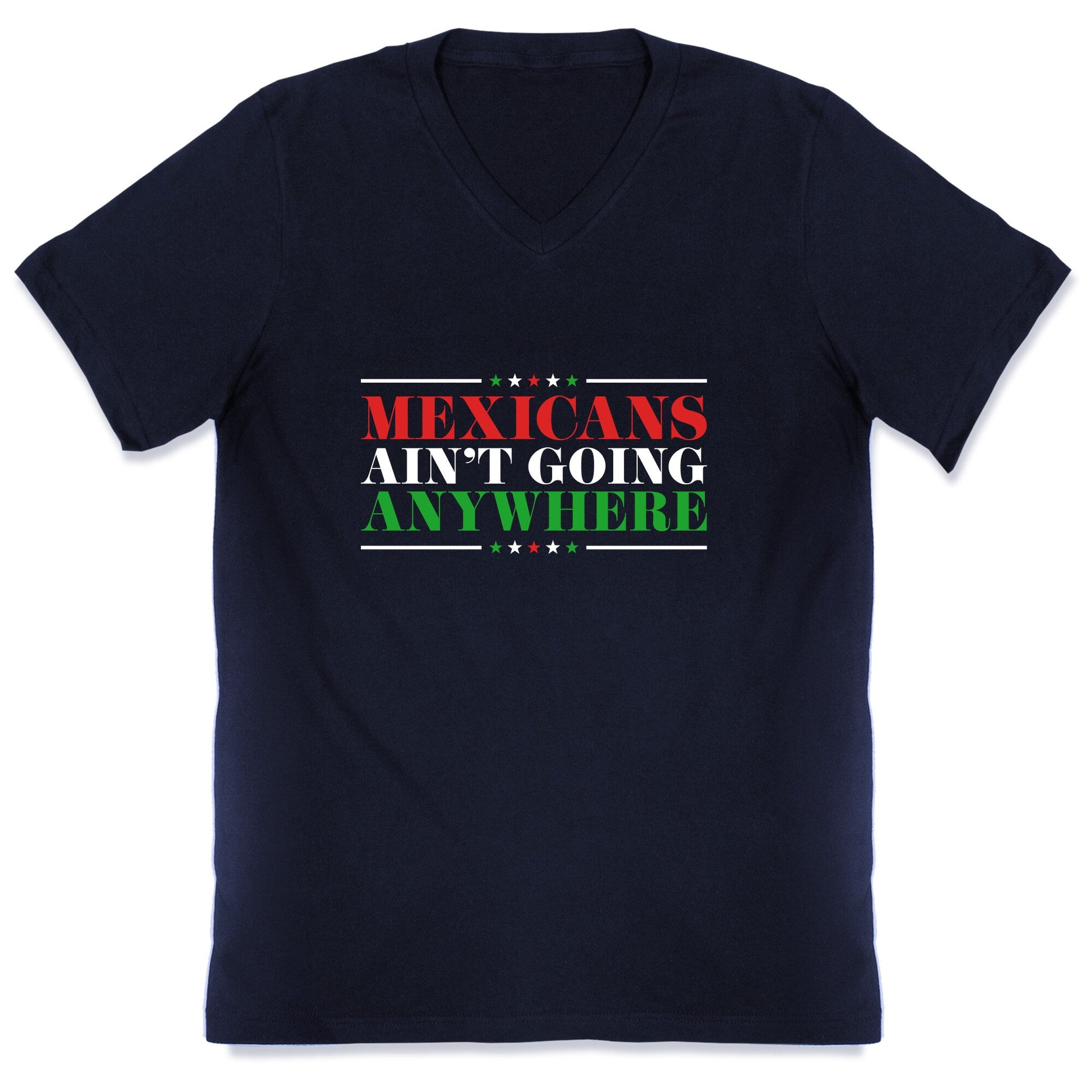 MAGA Mexicans Arent Going Anywhere V-Neck