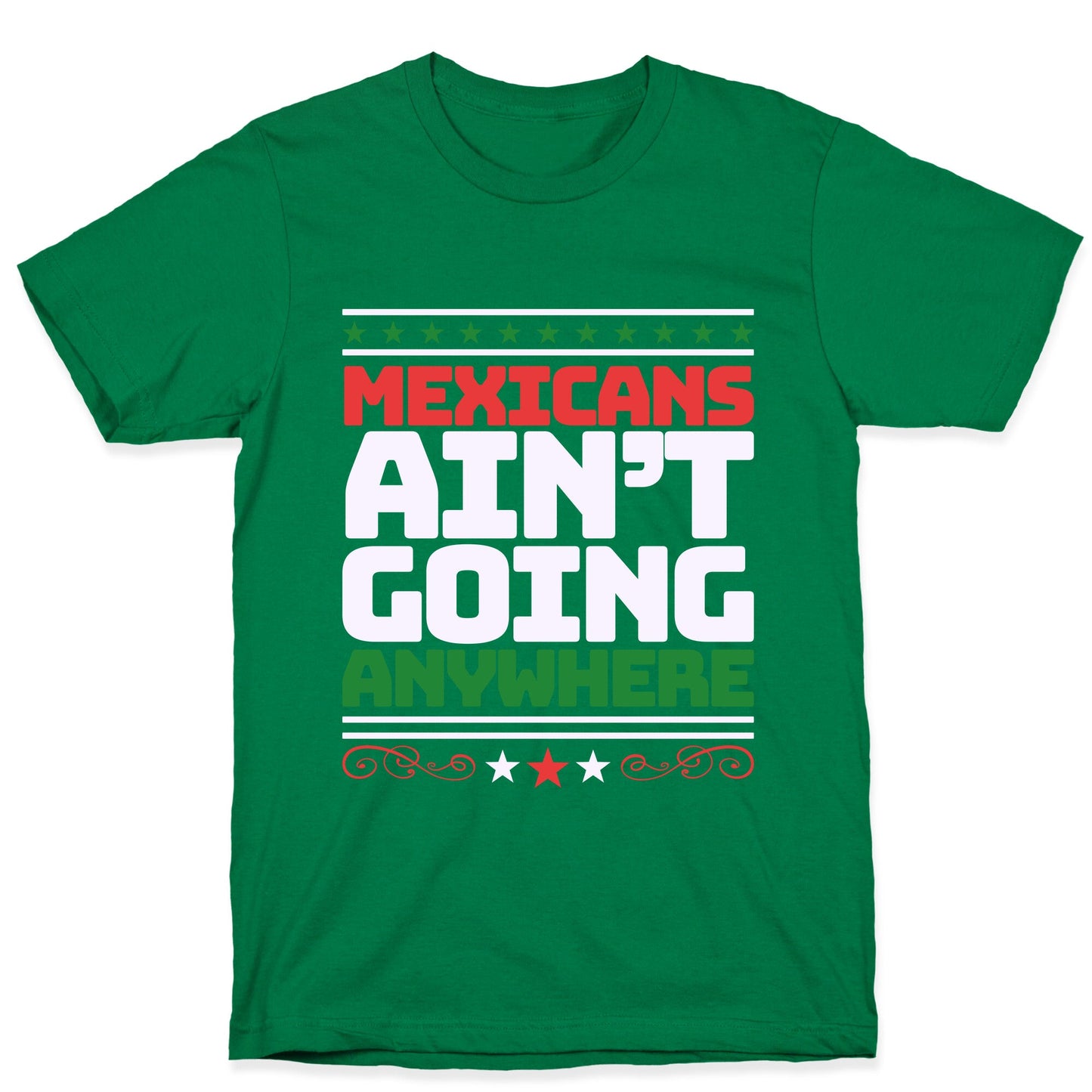 Mexicans Arent Going Anywhere MAGA T-Shirt