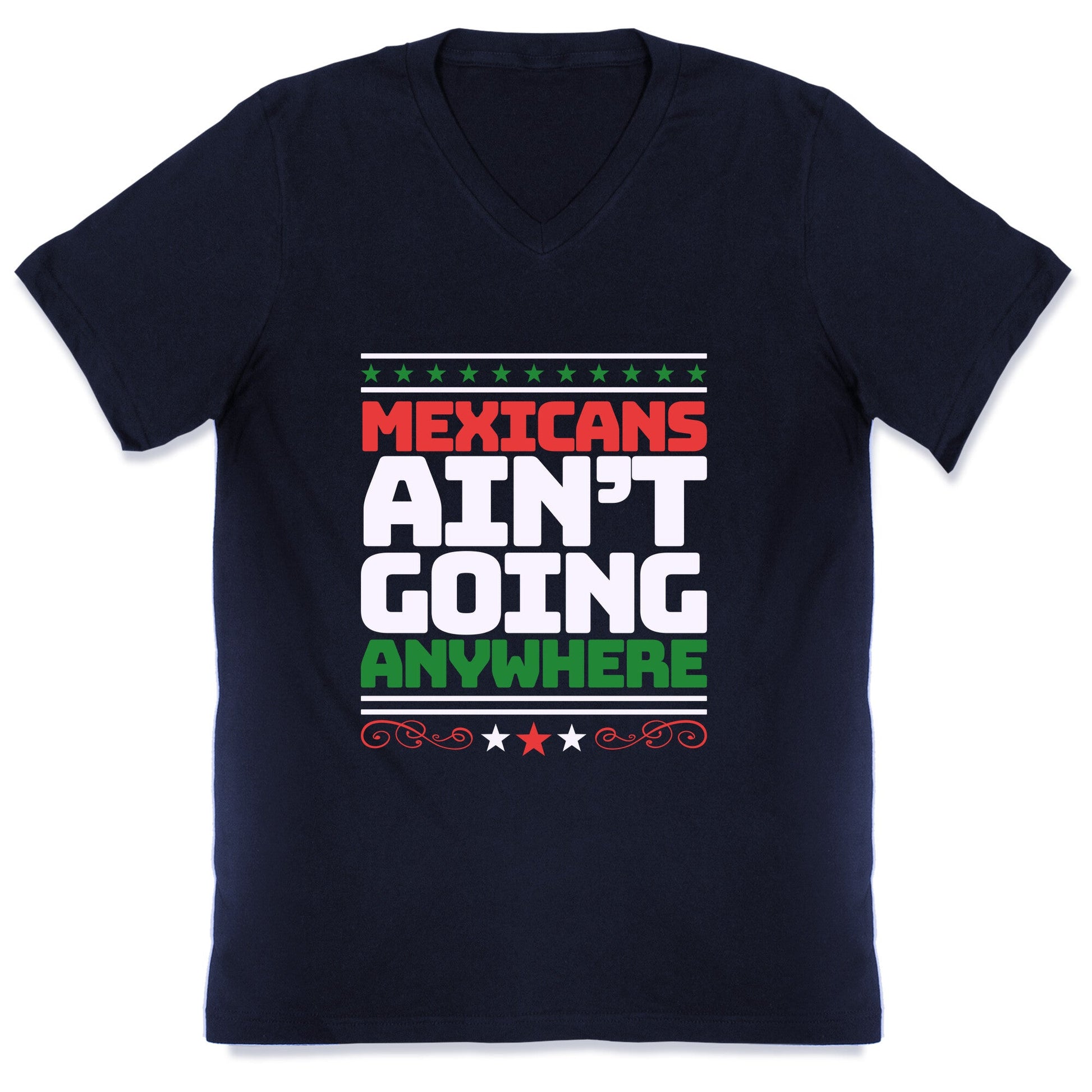 Mexicans Arent Going Anywhere MAGA V-Neck