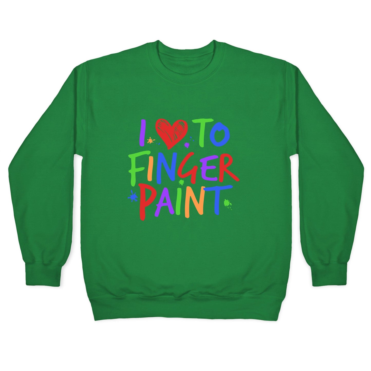 I Love To Finger Paint Couples 1 Crewneck Sweatshirt