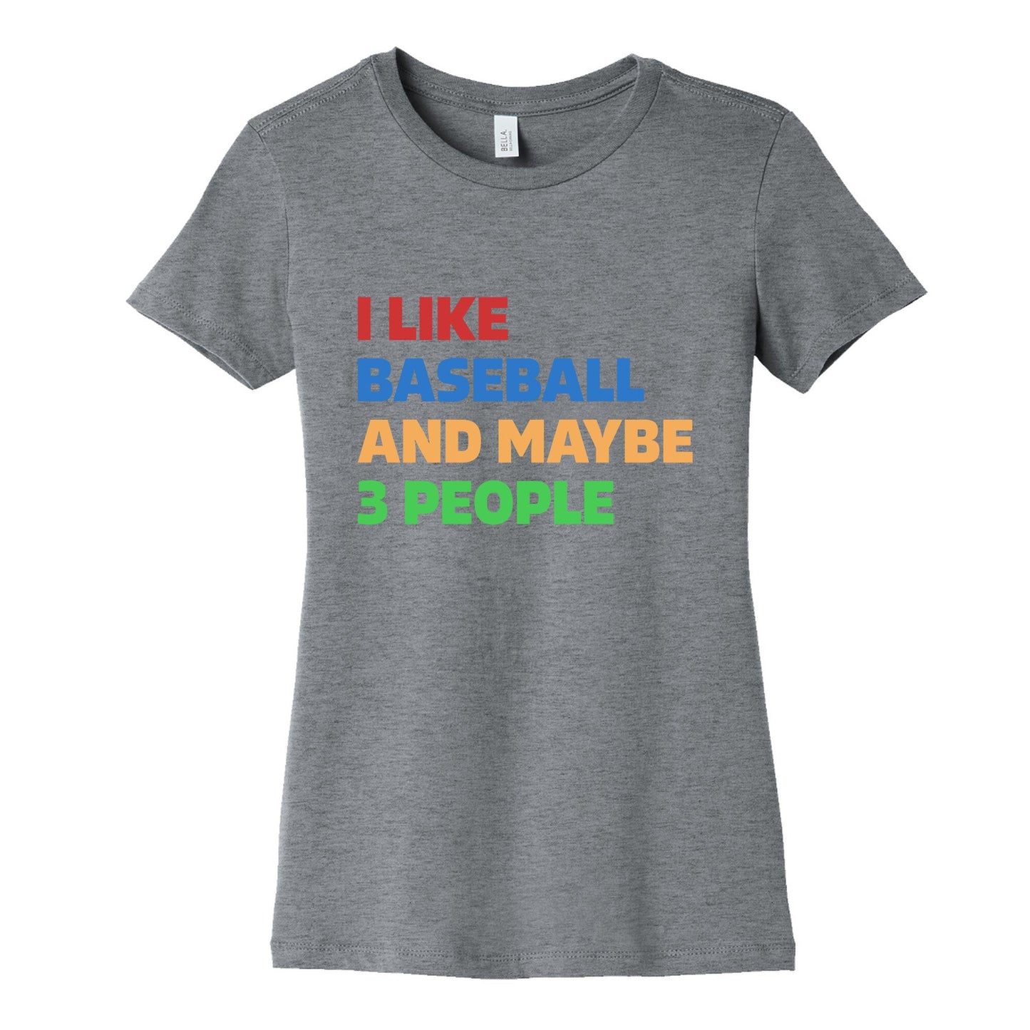 I Like Baseball and Maybe 3 People Womens Cotton Tee