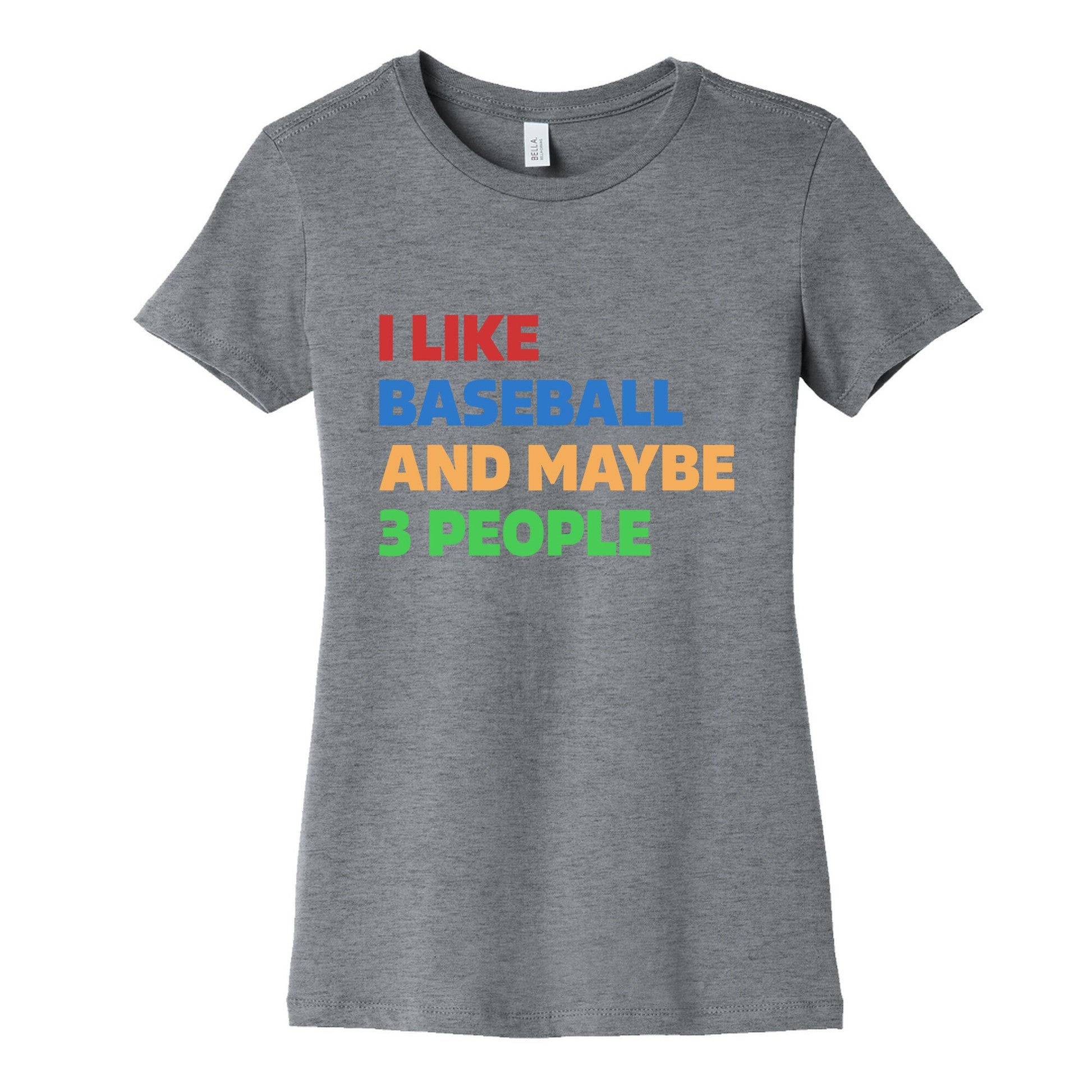 I Like Baseball and Maybe 3 People Womens Cotton Tee