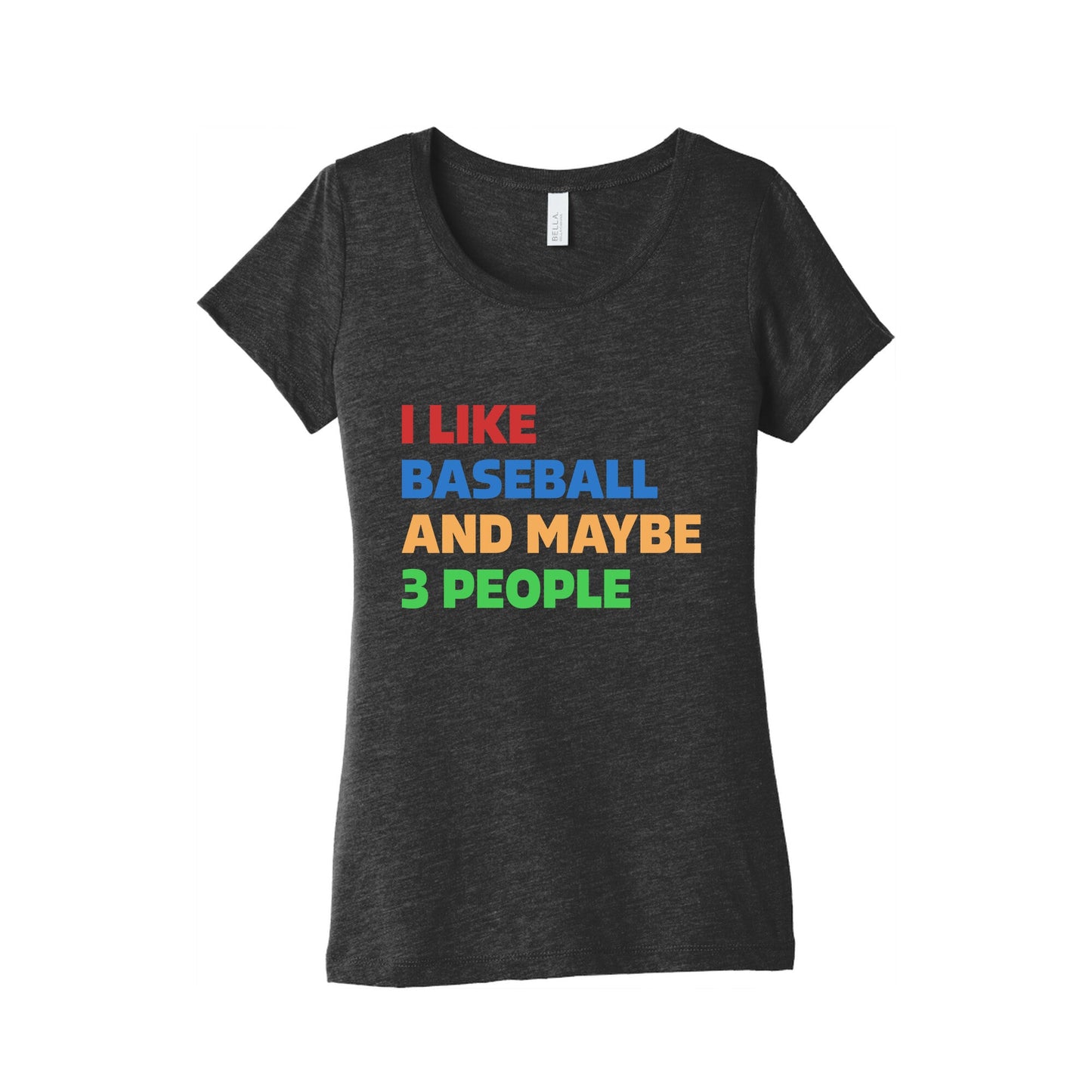 I Like Baseball and Maybe 3 People Womens Triblend Tee