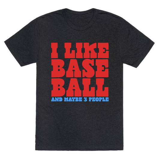 I Like Baseball Maybe 3 People Unisex Triblend Tee