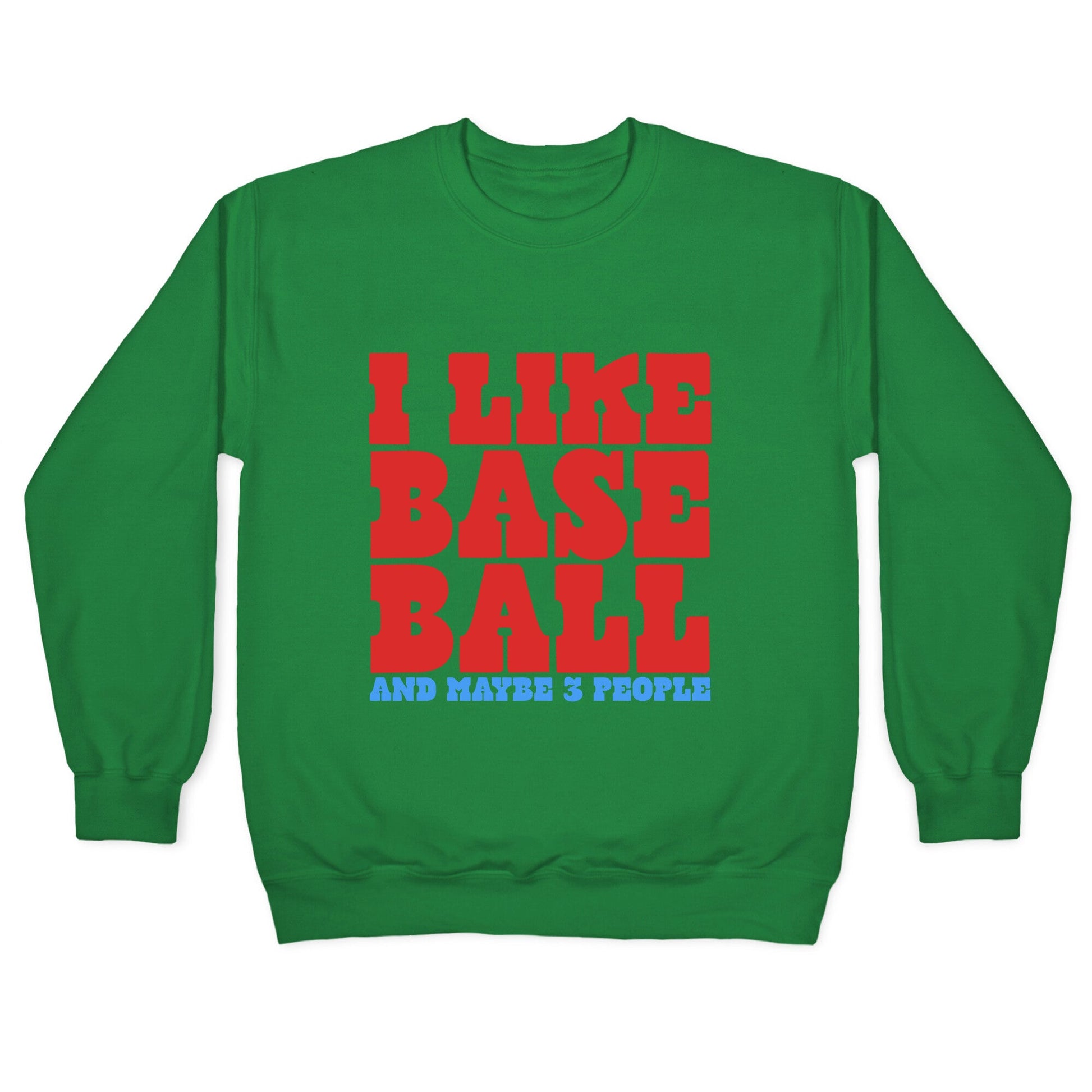 I Like Baseball Maybe 3 People Crewneck Sweatshirt