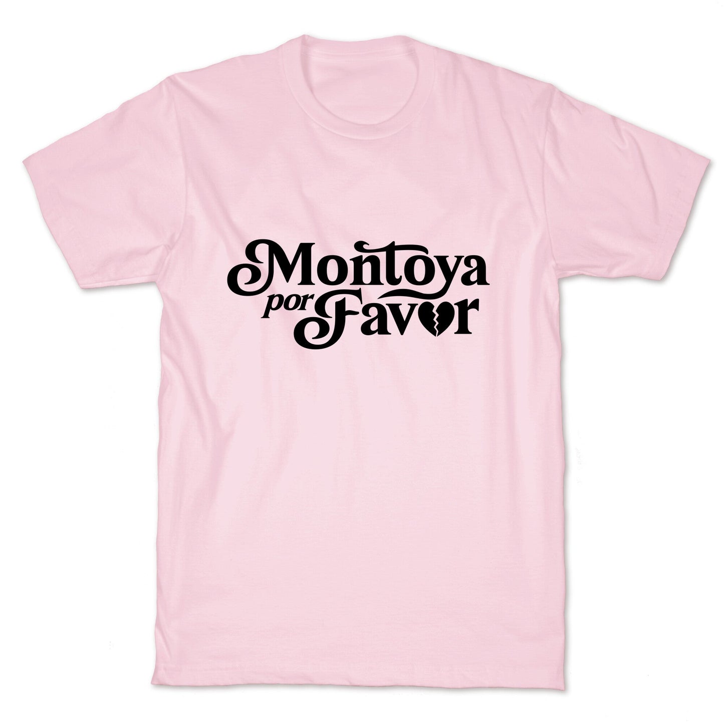 Montoya Por Favor Heartbreak T-Shirt