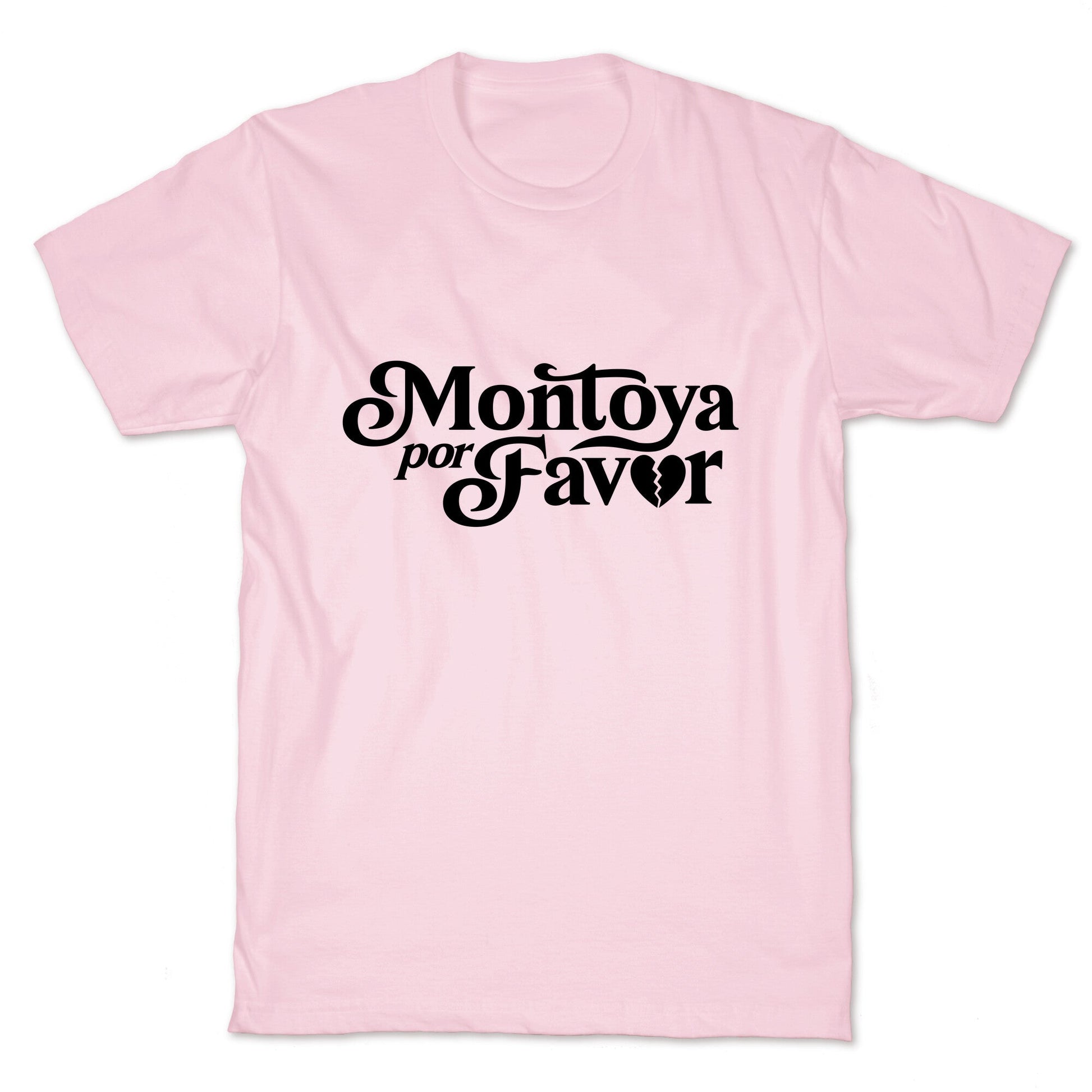 Montoya Por Favor Heartbreak T-Shirt