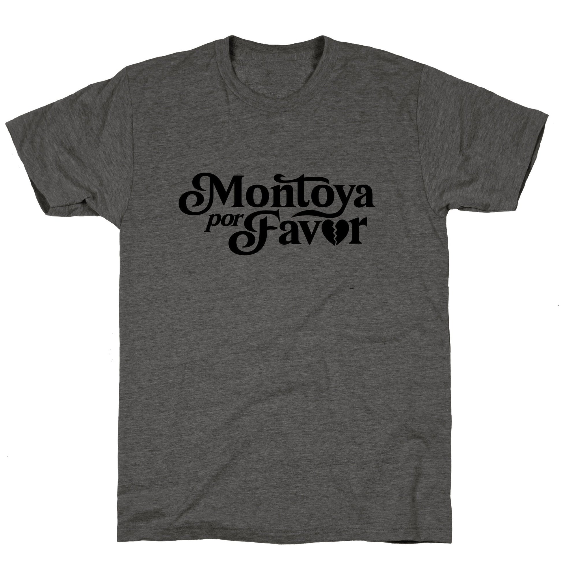 Montoya Por Favor Heartbreak Unisex Triblend Tee