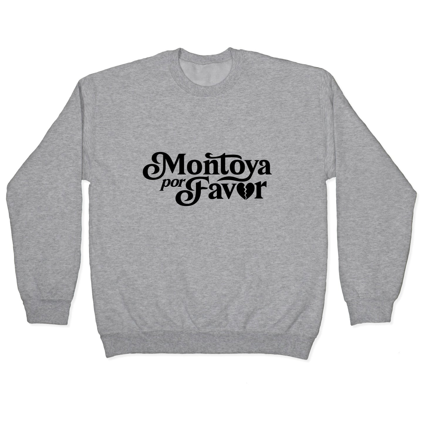 Montoya Por Favor Heartbreak Crewneck Sweatshirt