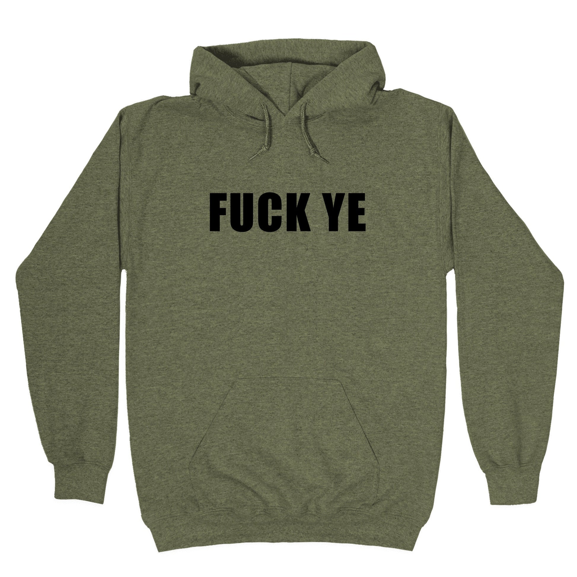 Fuck Ye Hoodie