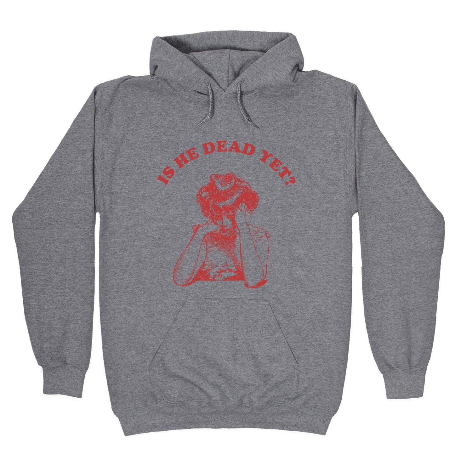 Is He Dead Yet Hoodie