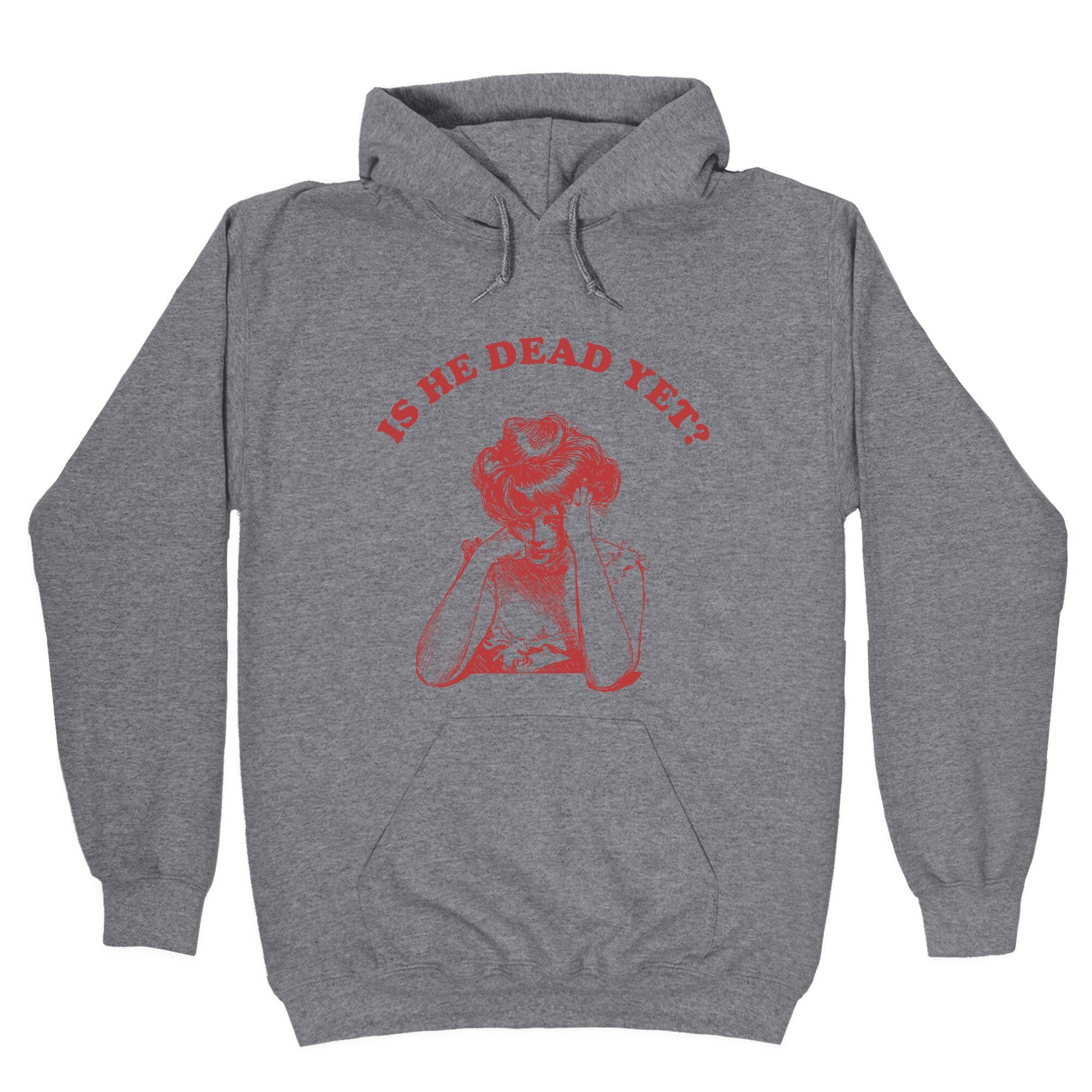 Is He Dead Yet Hoodie