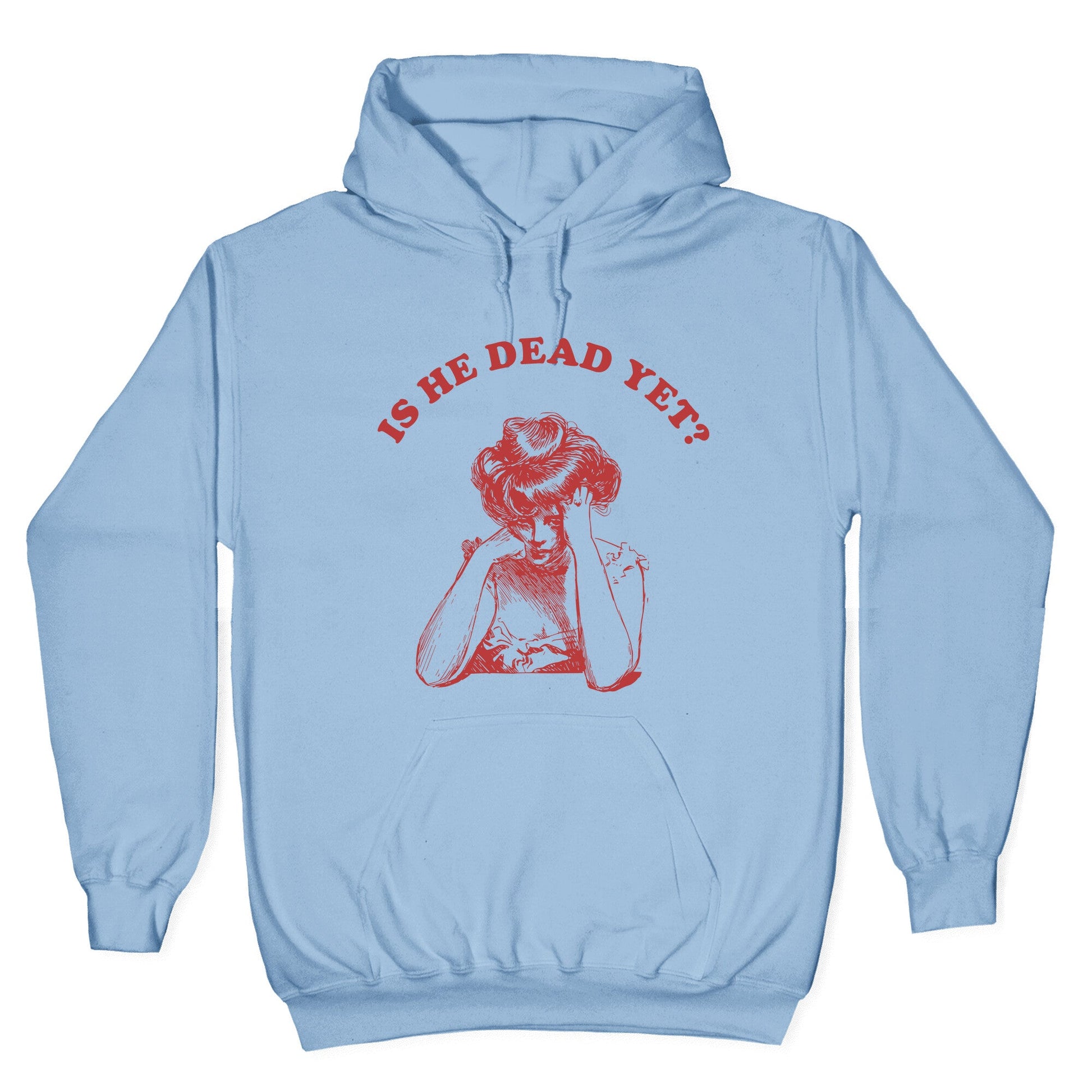 Is He Dead Yet Hoodie