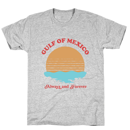 Gulf of Mexico Always Forever T-Shirt