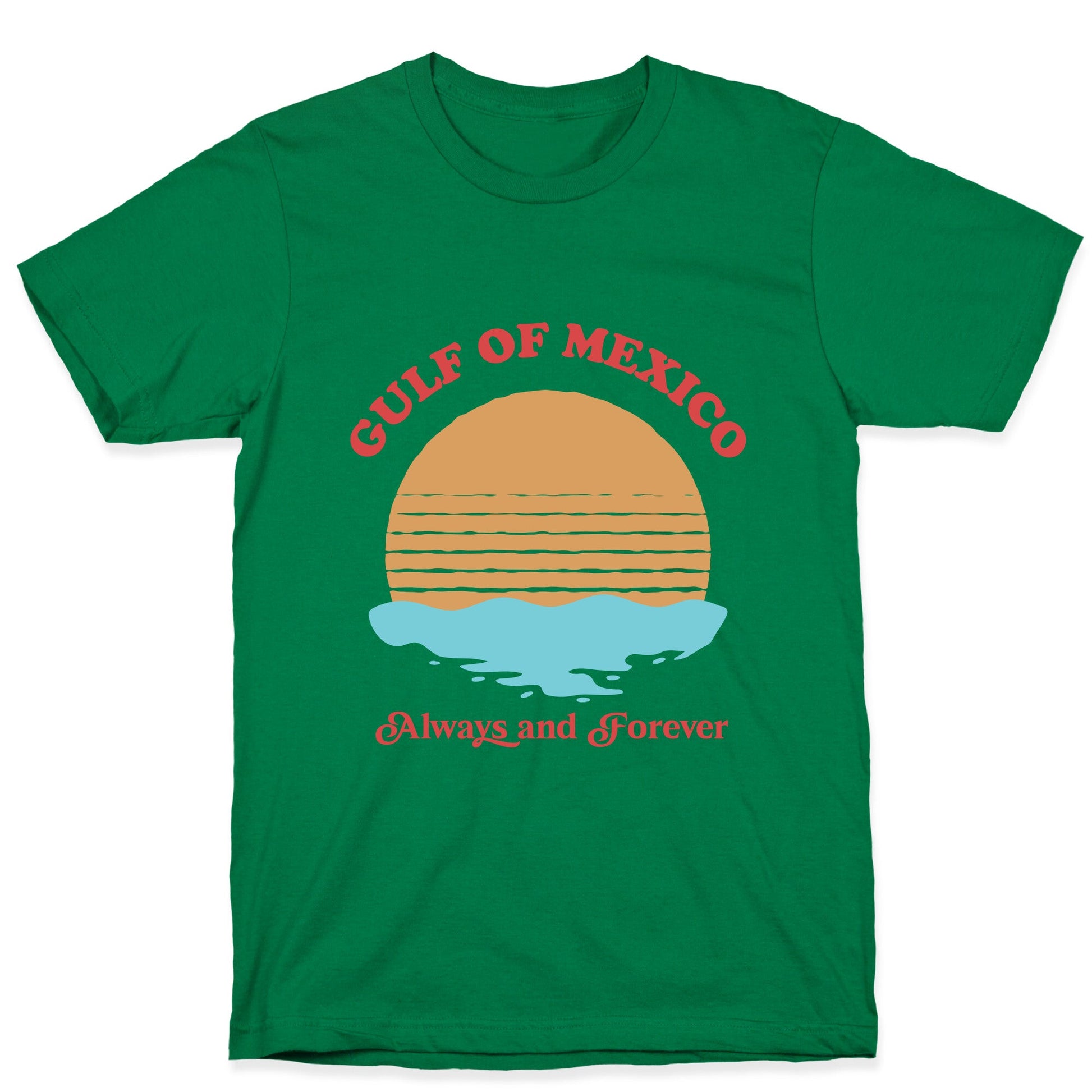 Gulf of Mexico Always Forever T-Shirt