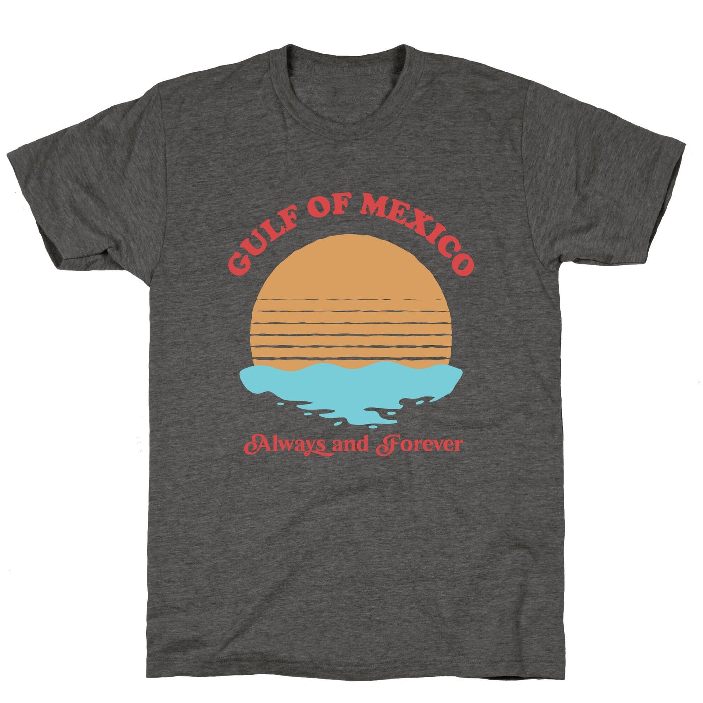 Gulf of Mexico Always Forever Unisex Triblend Tee
