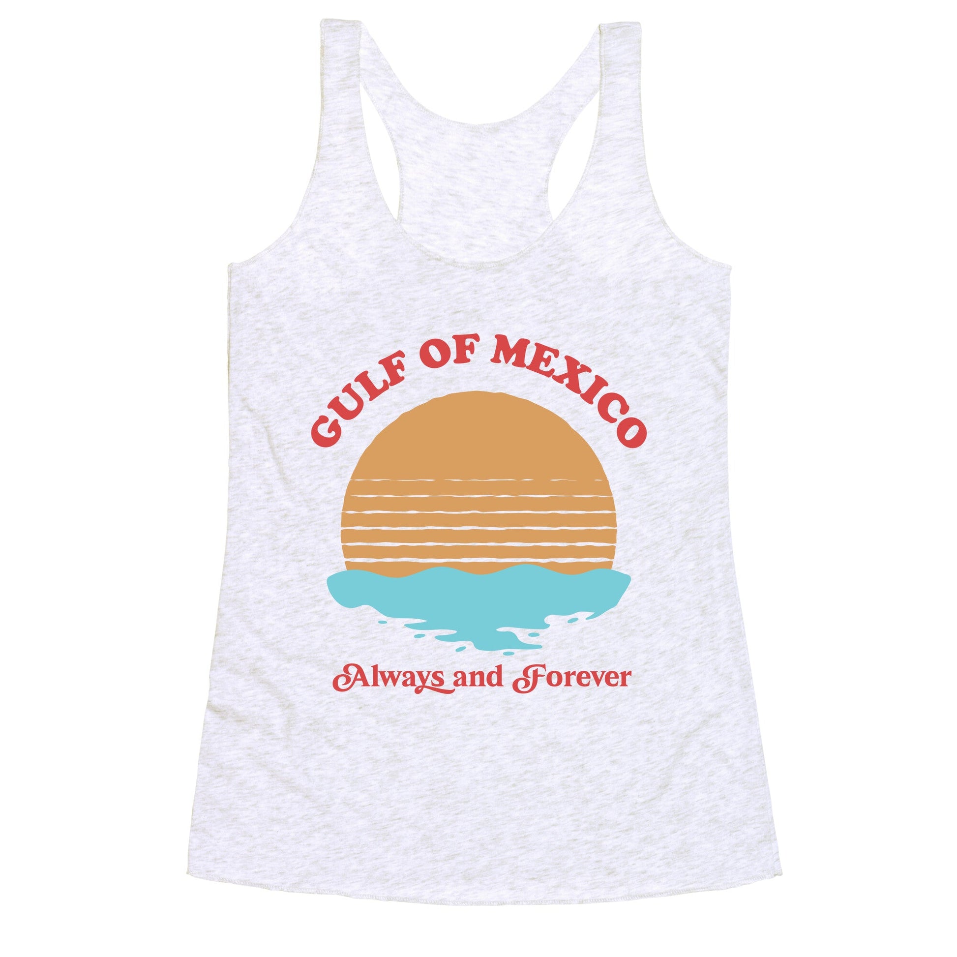 Gulf of Mexico Always Forever Racerback Tank