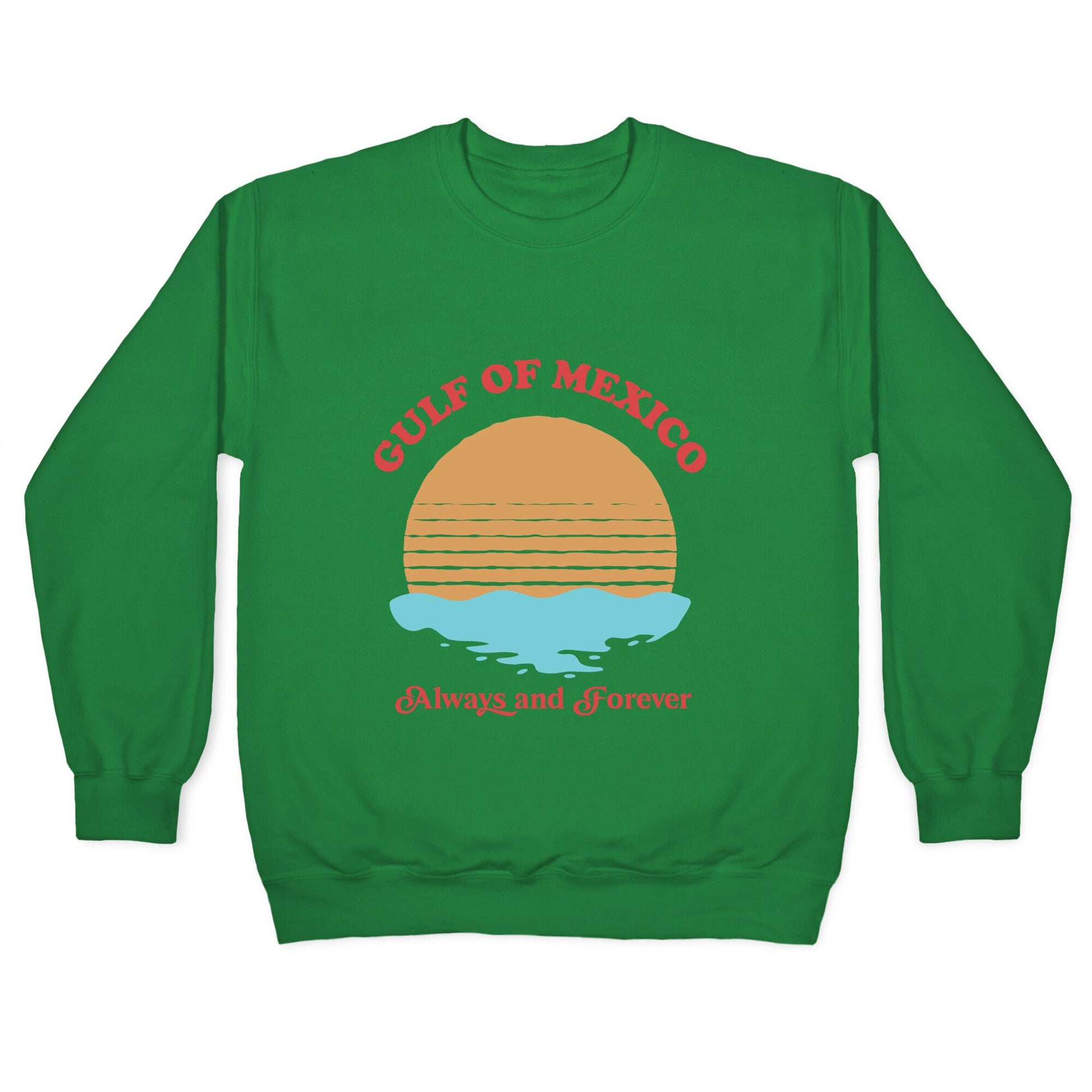 Gulf of Mexico Always Forever Crewneck Sweatshirt