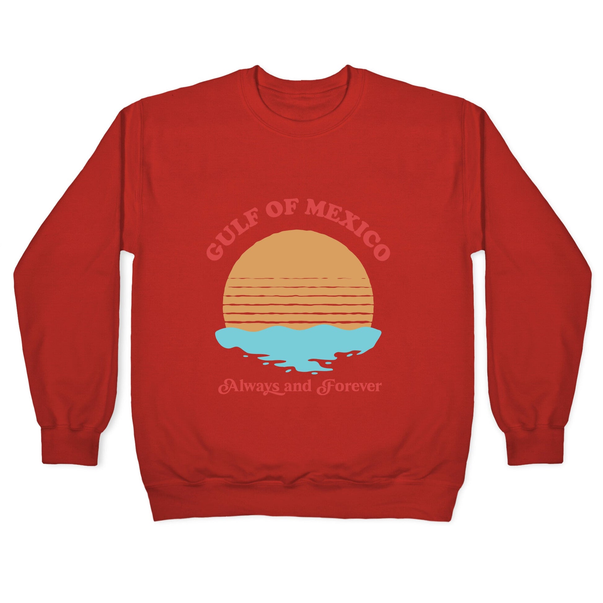 Gulf of Mexico Always Forever Crewneck Sweatshirt