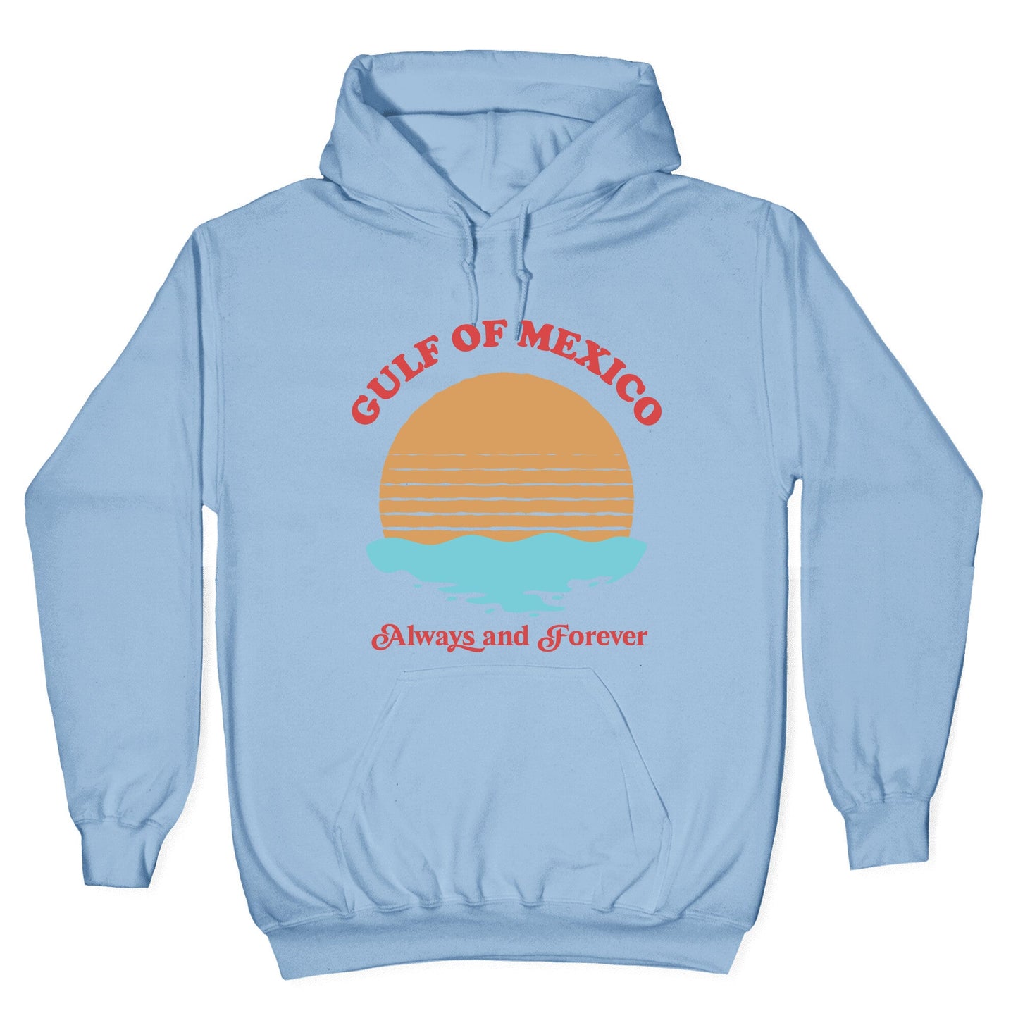 Gulf of Mexico Always Forever Hoodie