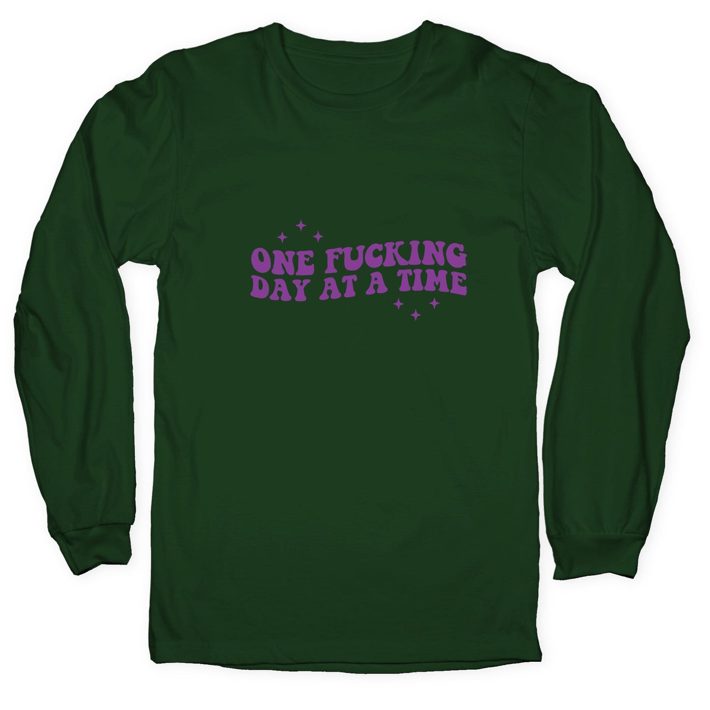 One Fucking Day At A Time Longsleeve Tee