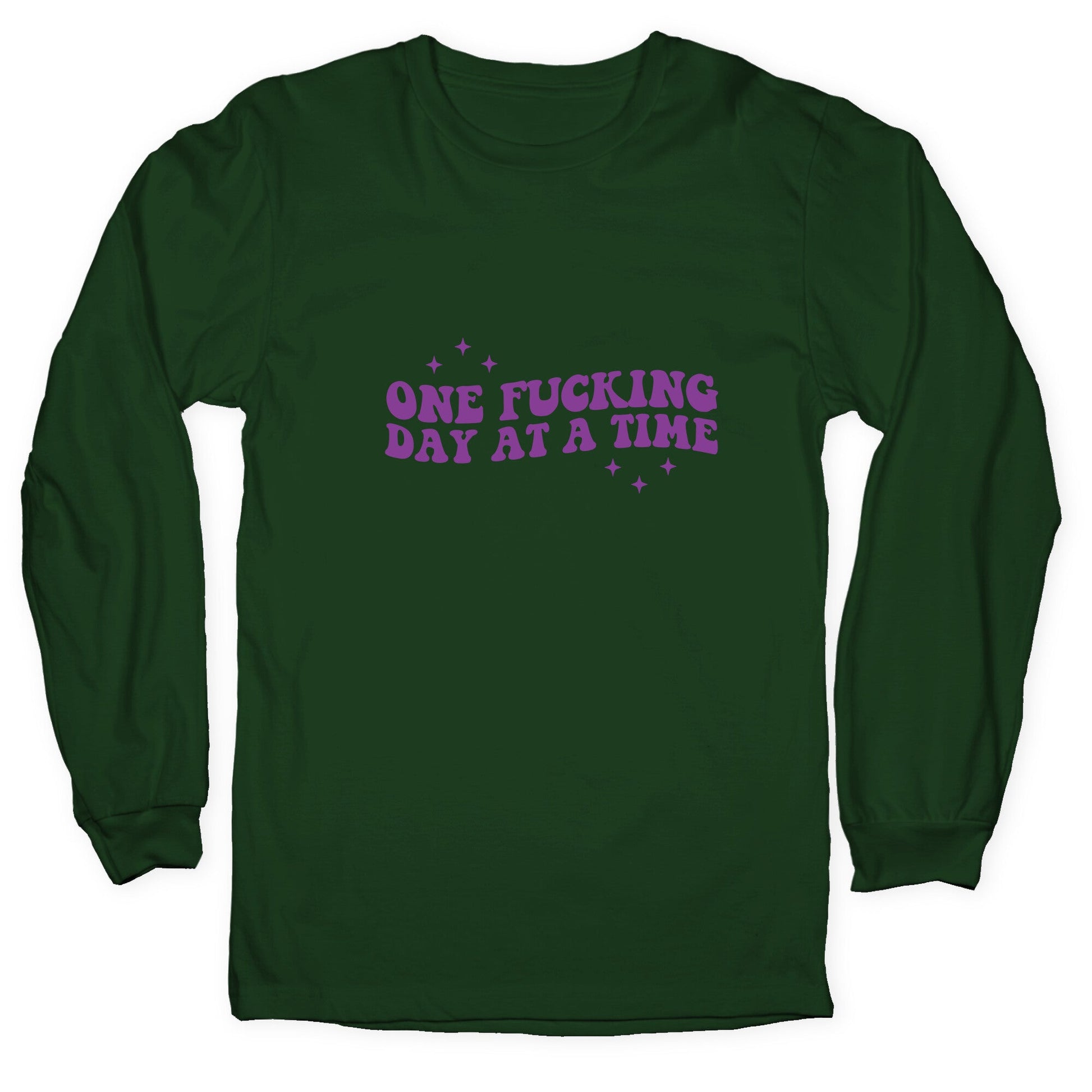 One Fucking Day At A Time Longsleeve Tee