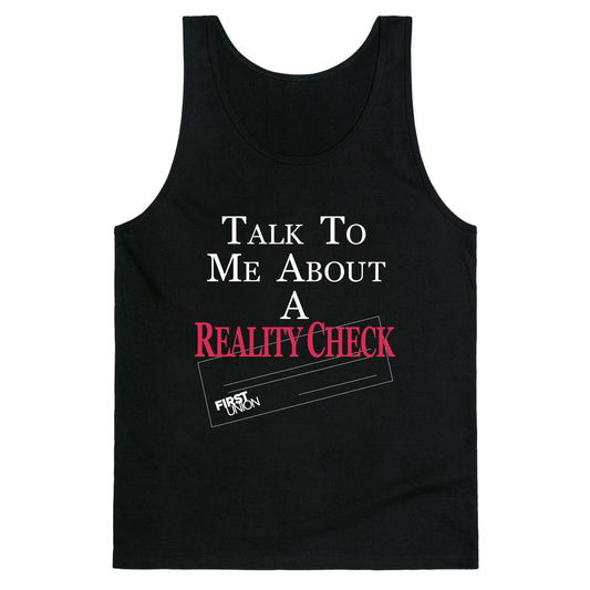 Talk To Me About A Reality Check Tank Top