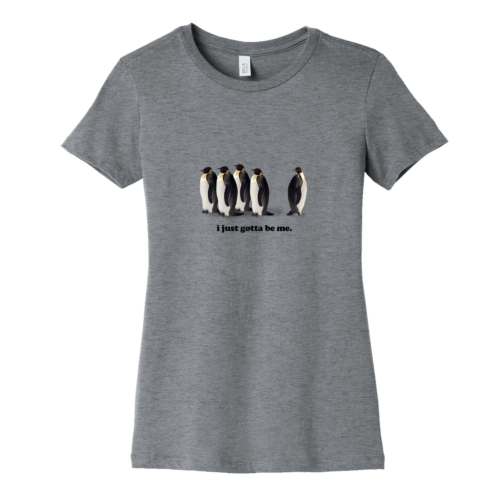 I Just Gotta Be Me Womens Cotton Tee