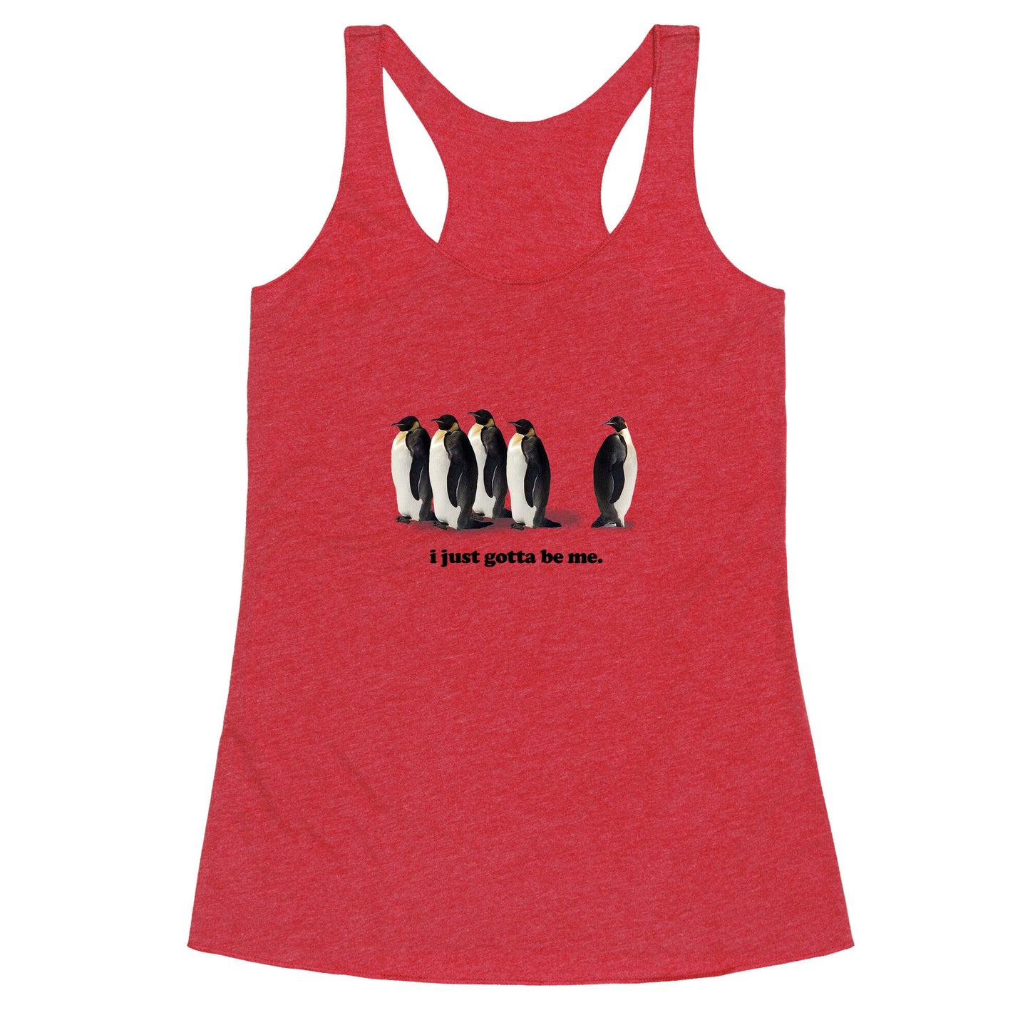 I Just Gotta Be Me Racerback Tank