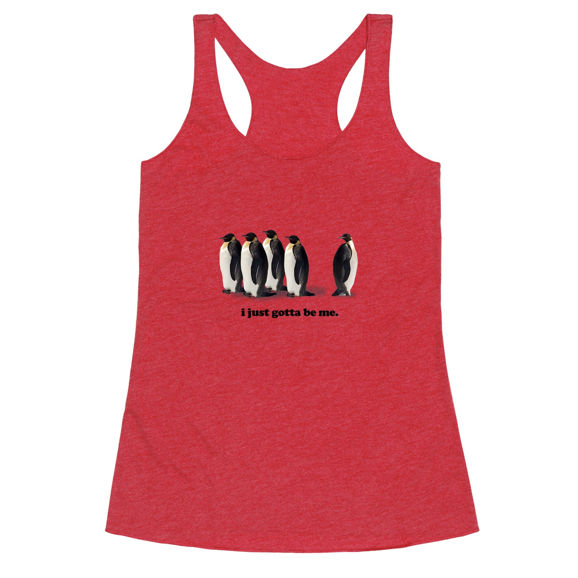 I Just Gotta Be Me Racerback Tank