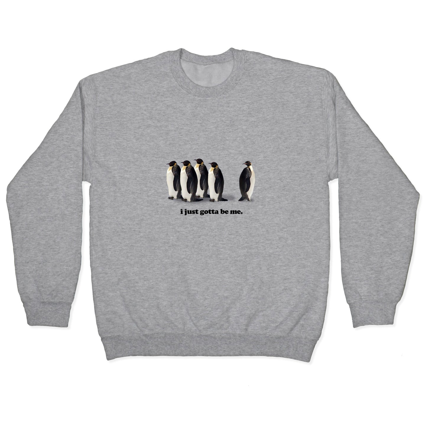 I Just Gotta Be Me Crewneck Sweatshirt