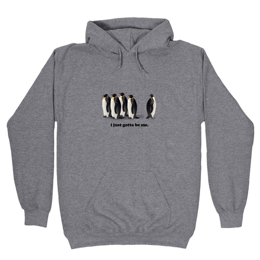 I Just Gotta Be Me Hoodie